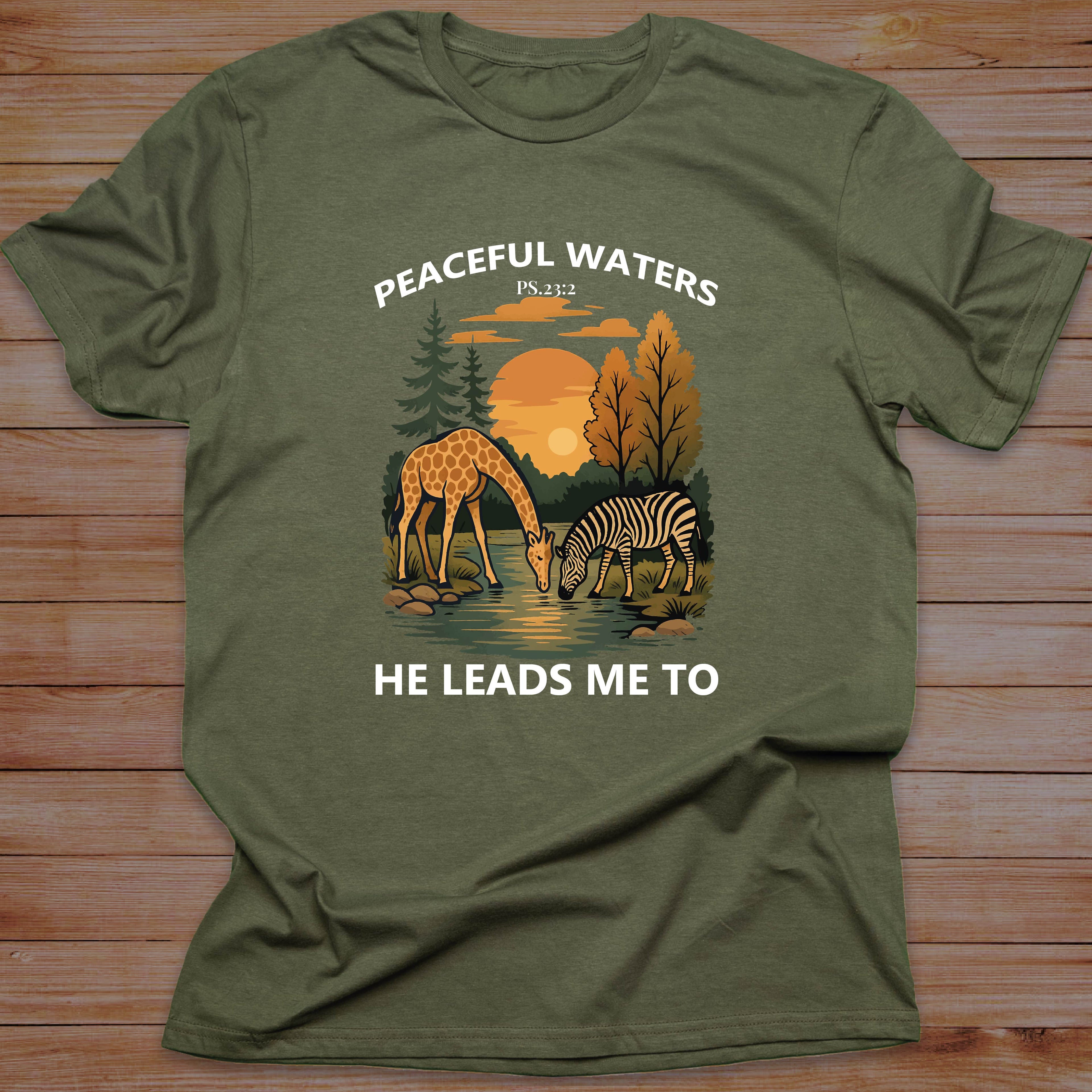 PEACEFUL WATERS HE LEADS ME TO T-shirt