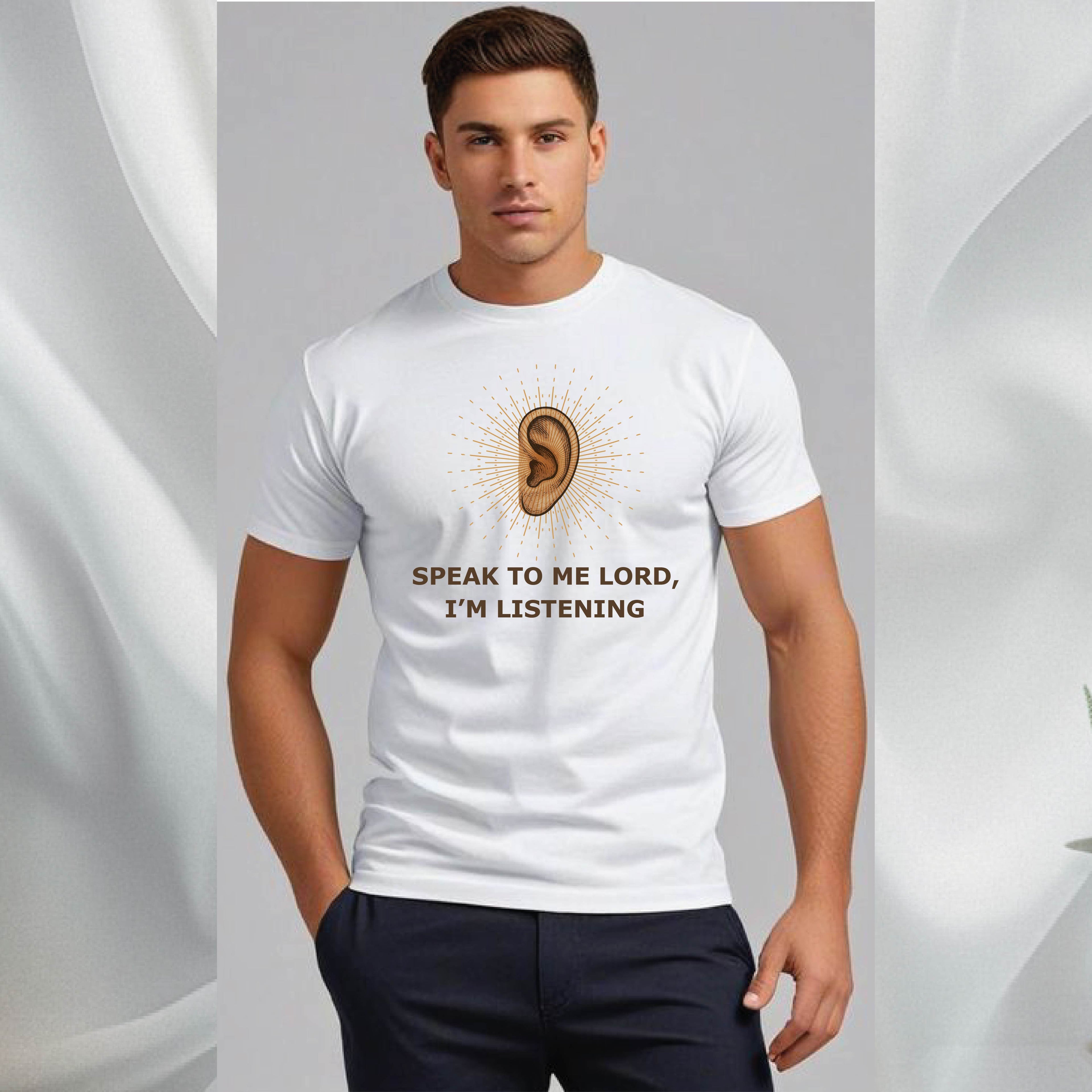 SPEAK TO ME, I'M LISTENING T-shirt