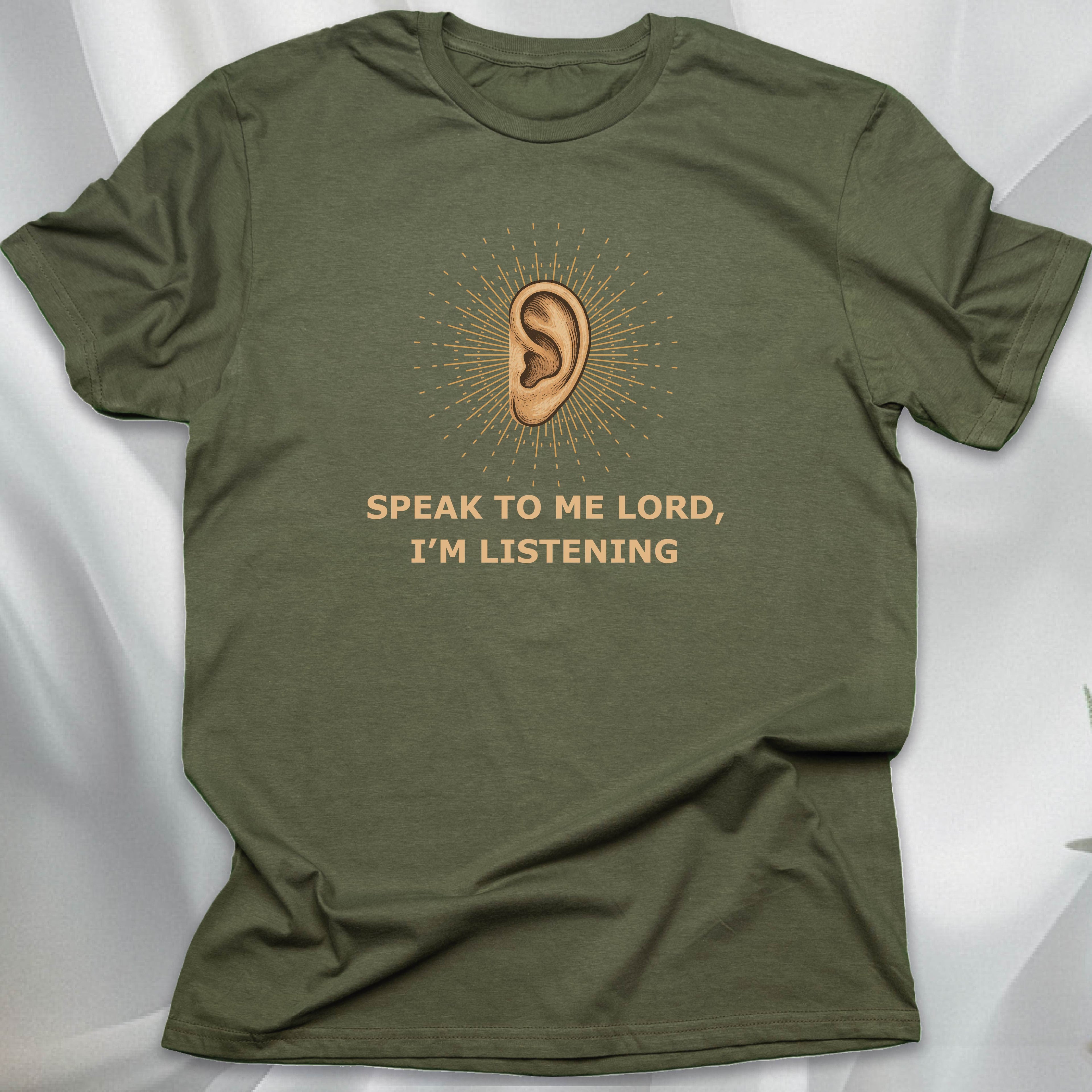 SPEAK TO ME, I'M LISTENING T-shirt