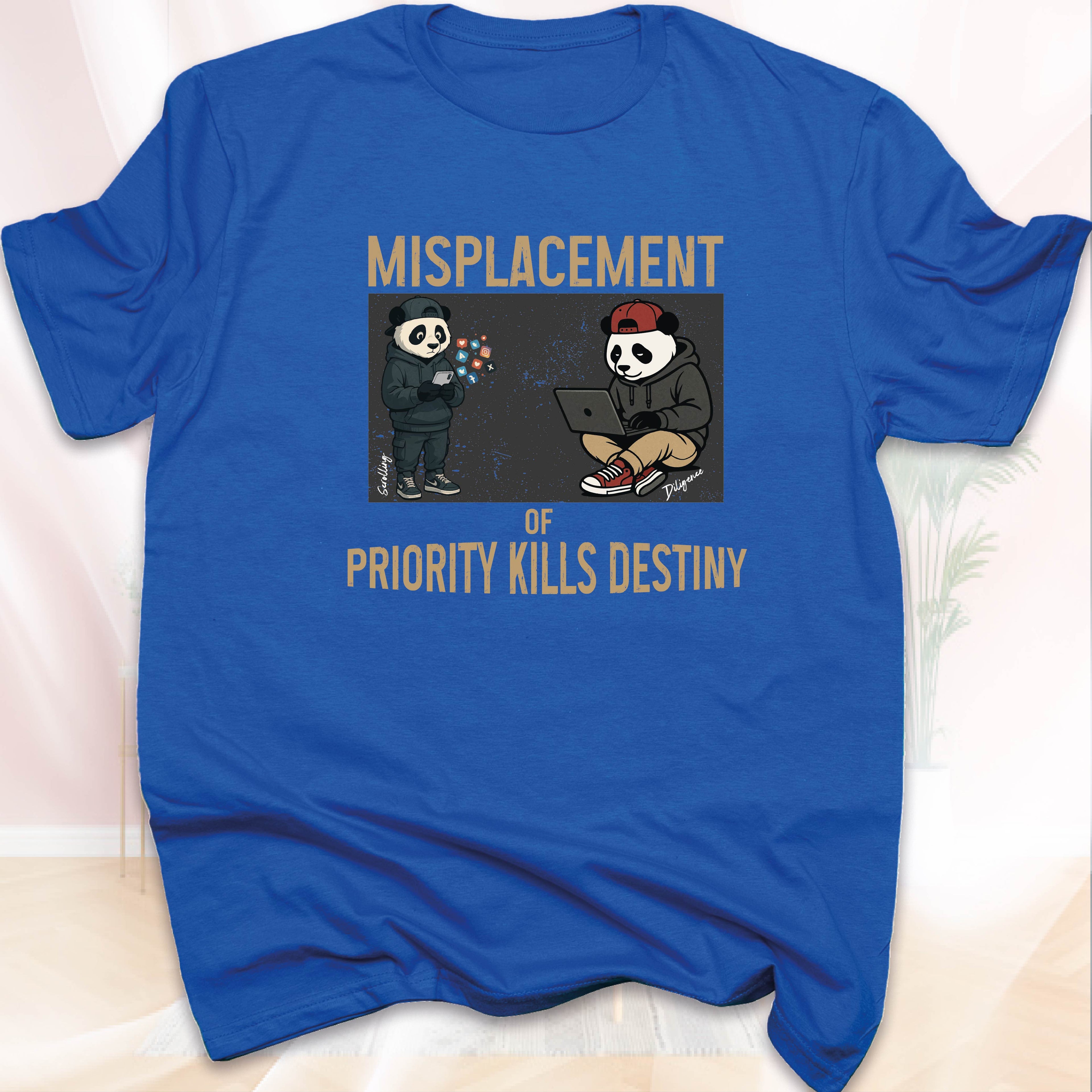 MISPLACEMENT OF PRIORITY KILLS DESTINY T-SHIRT
