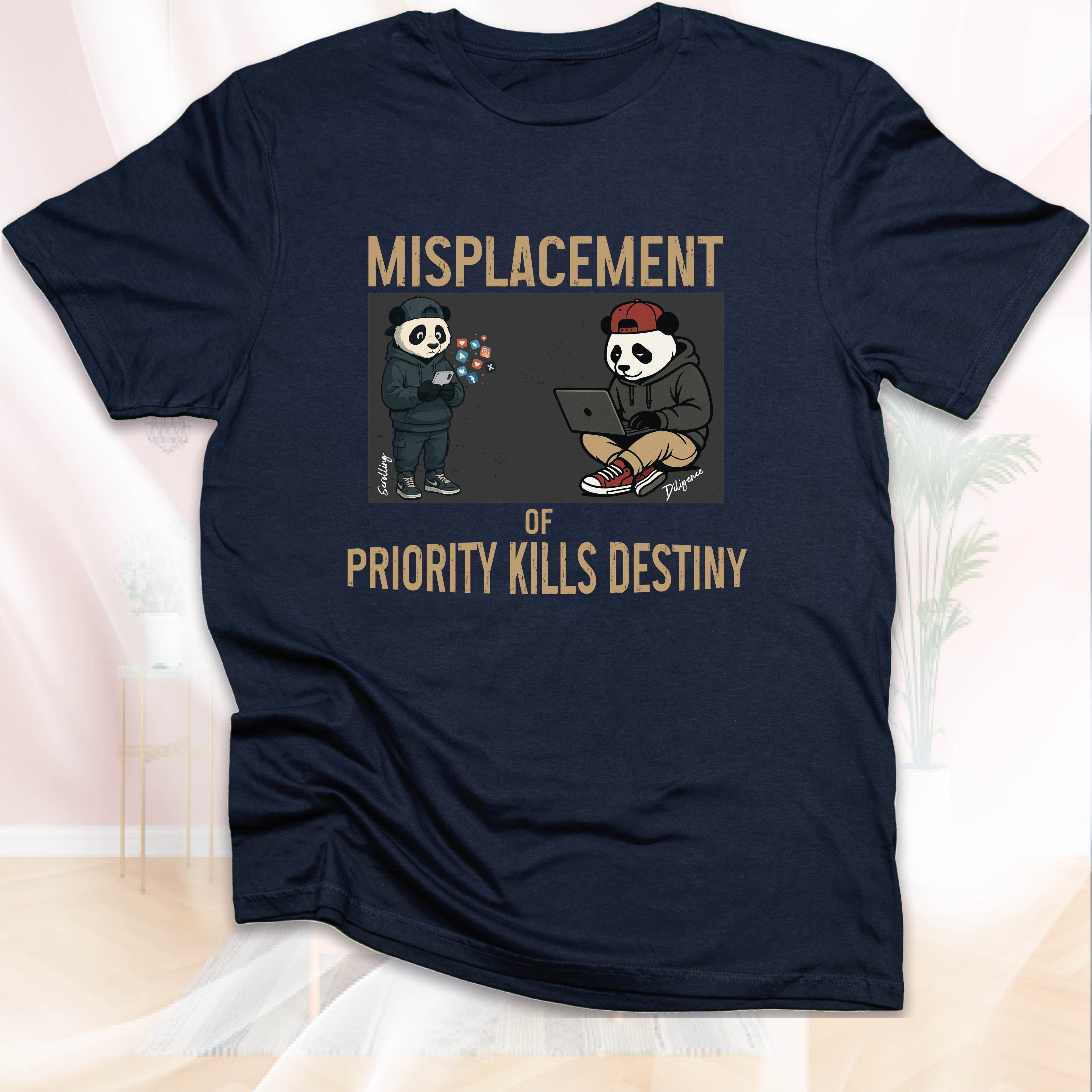 MISPLACEMENT OF PRIORITY KILLS DESTINY T-SHIRT