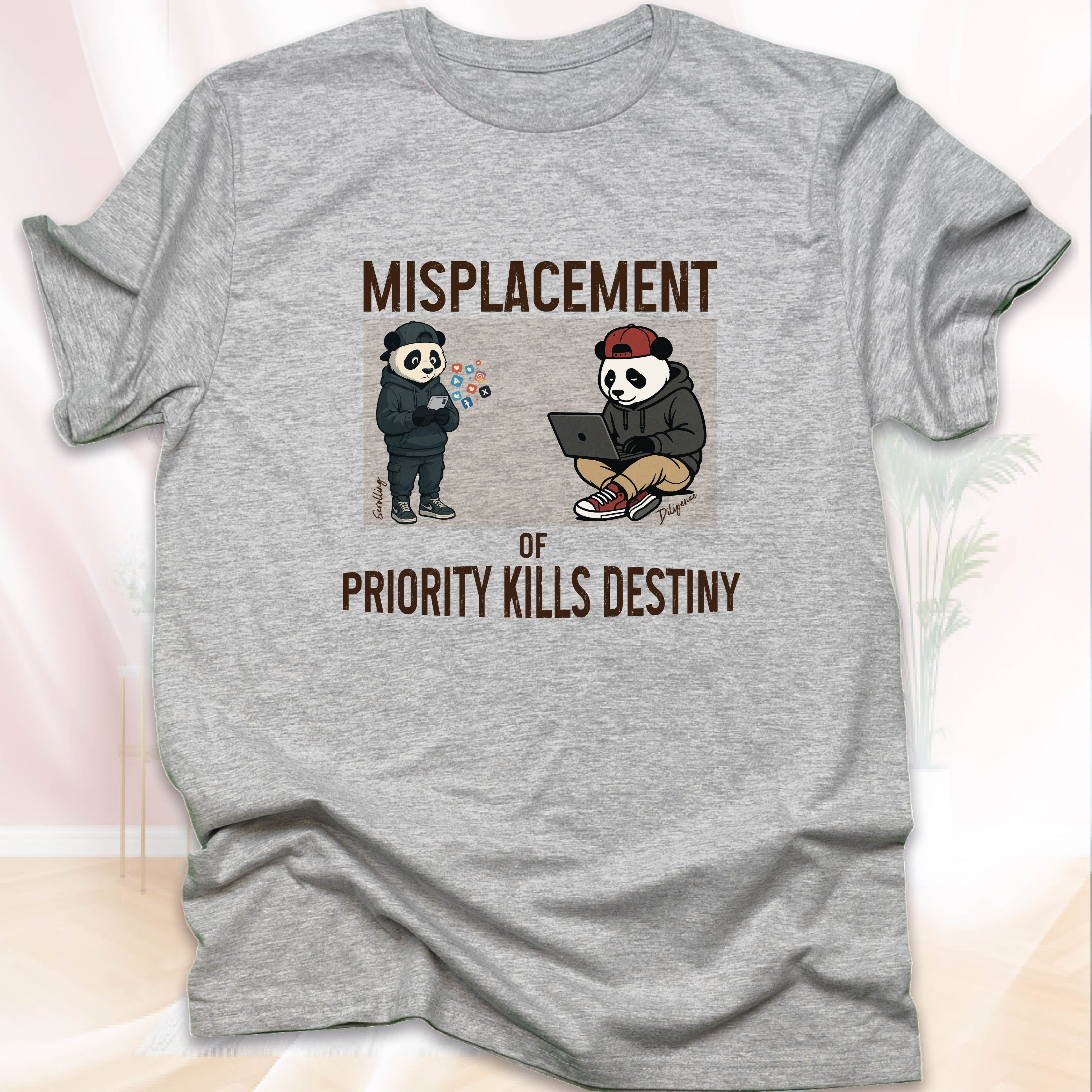 MISPLACEMENT OF PRIORITY KILLS DESTINY T-SHIRT