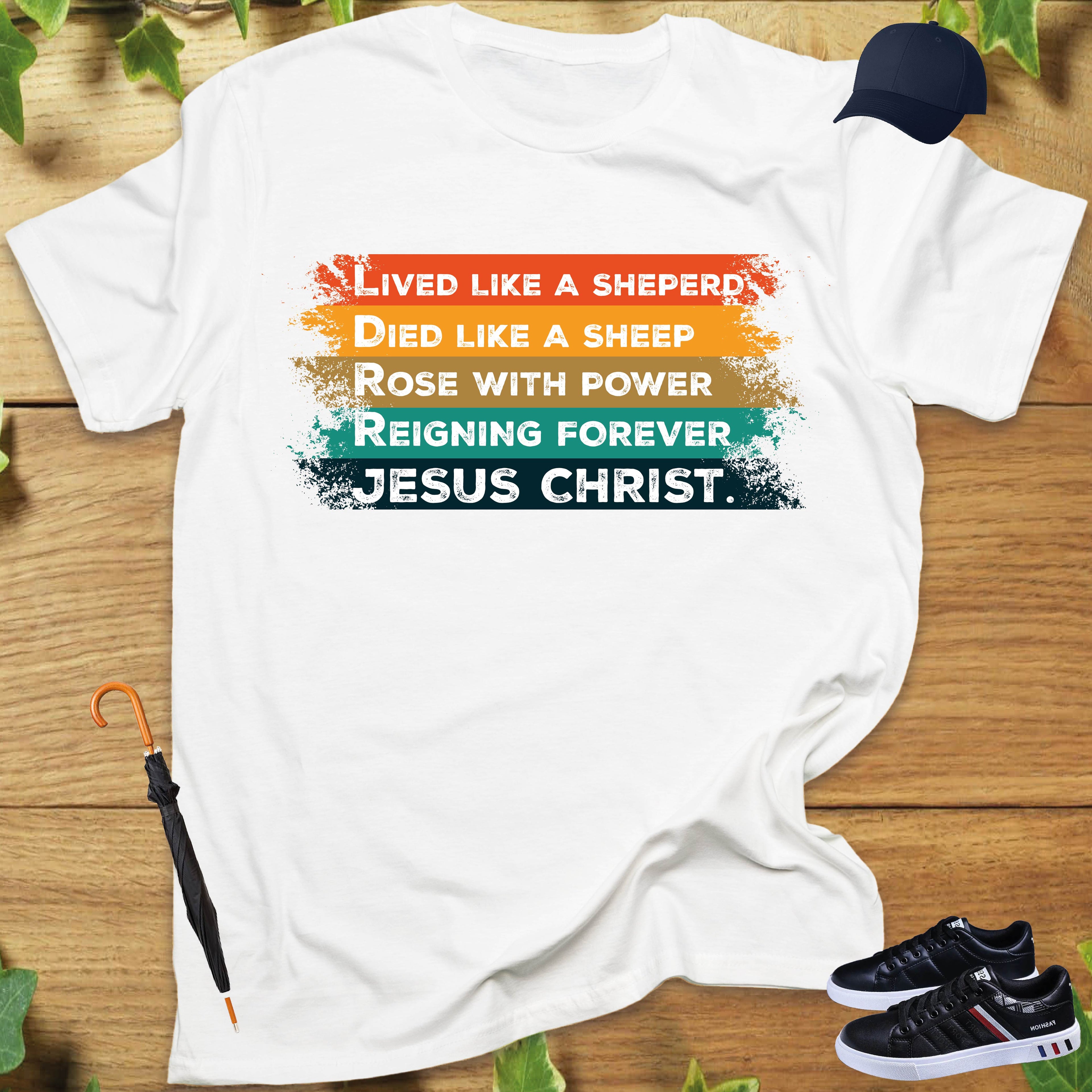 LIVED LIKE A SHEPERD, DIED LIKE A SHEEP T-shirt