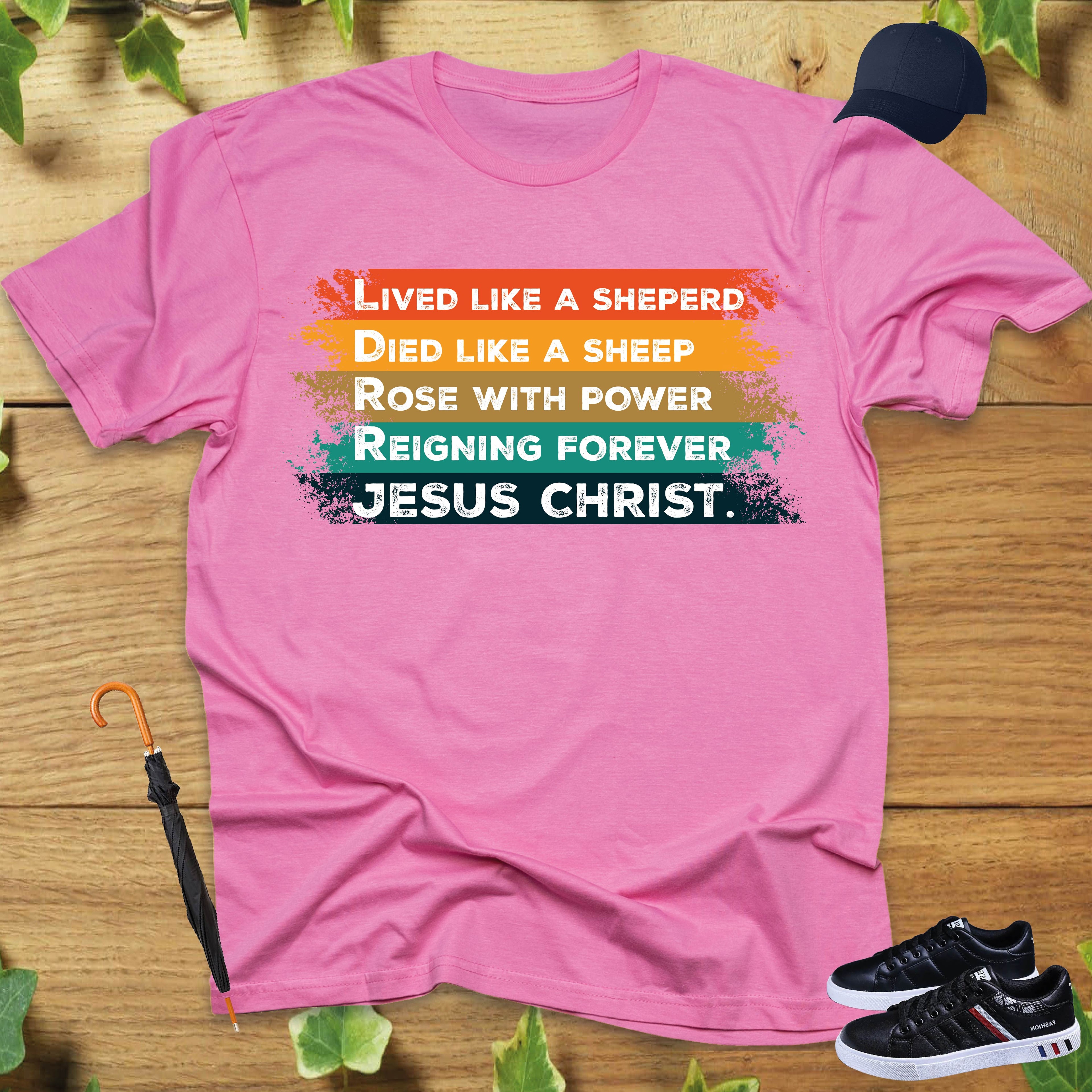 LIVED LIKE A SHEPERD, DIED LIKE A SHEEP T-shirt
