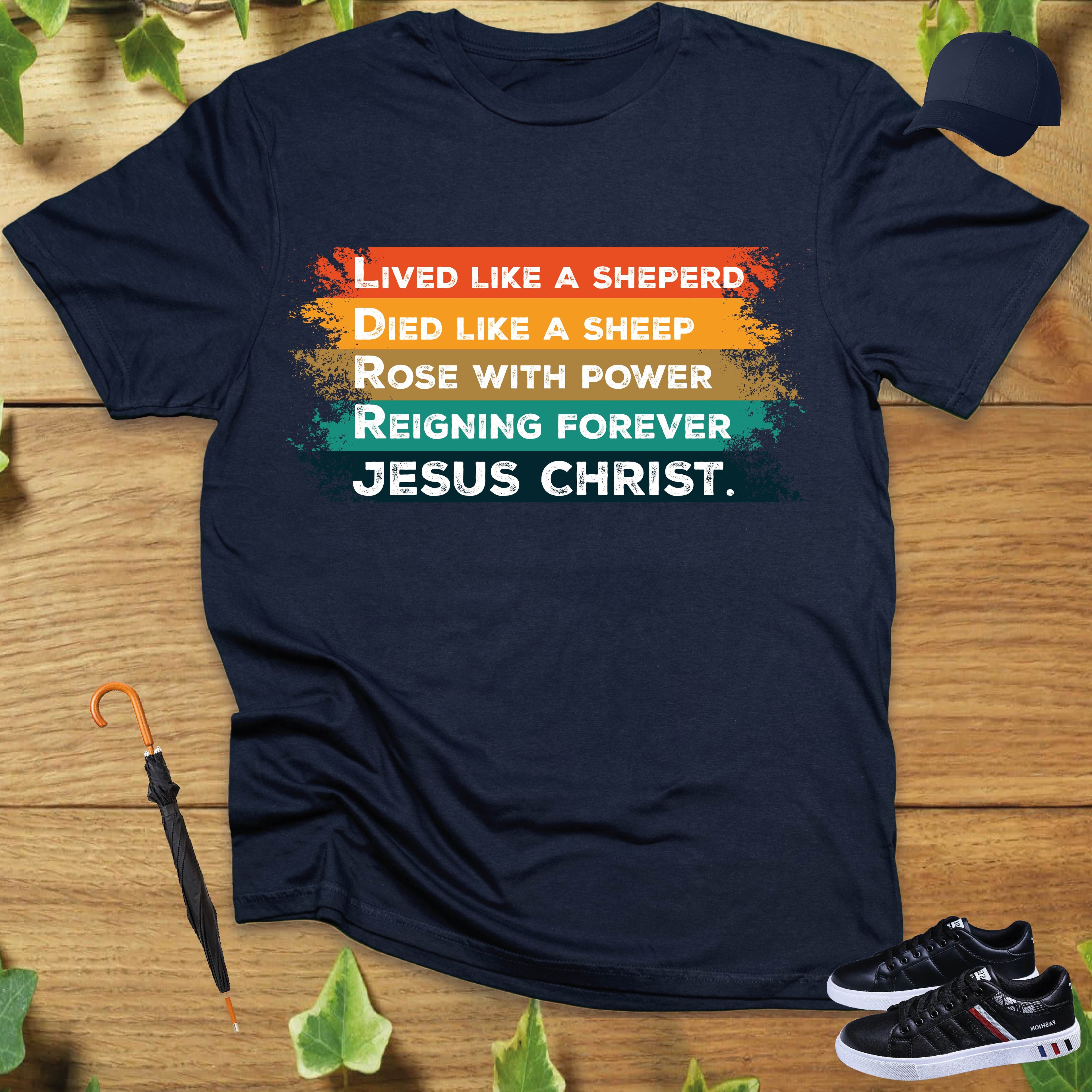 LIVED LIKE A SHEPERD, DIED LIKE A SHEEP T-shirt