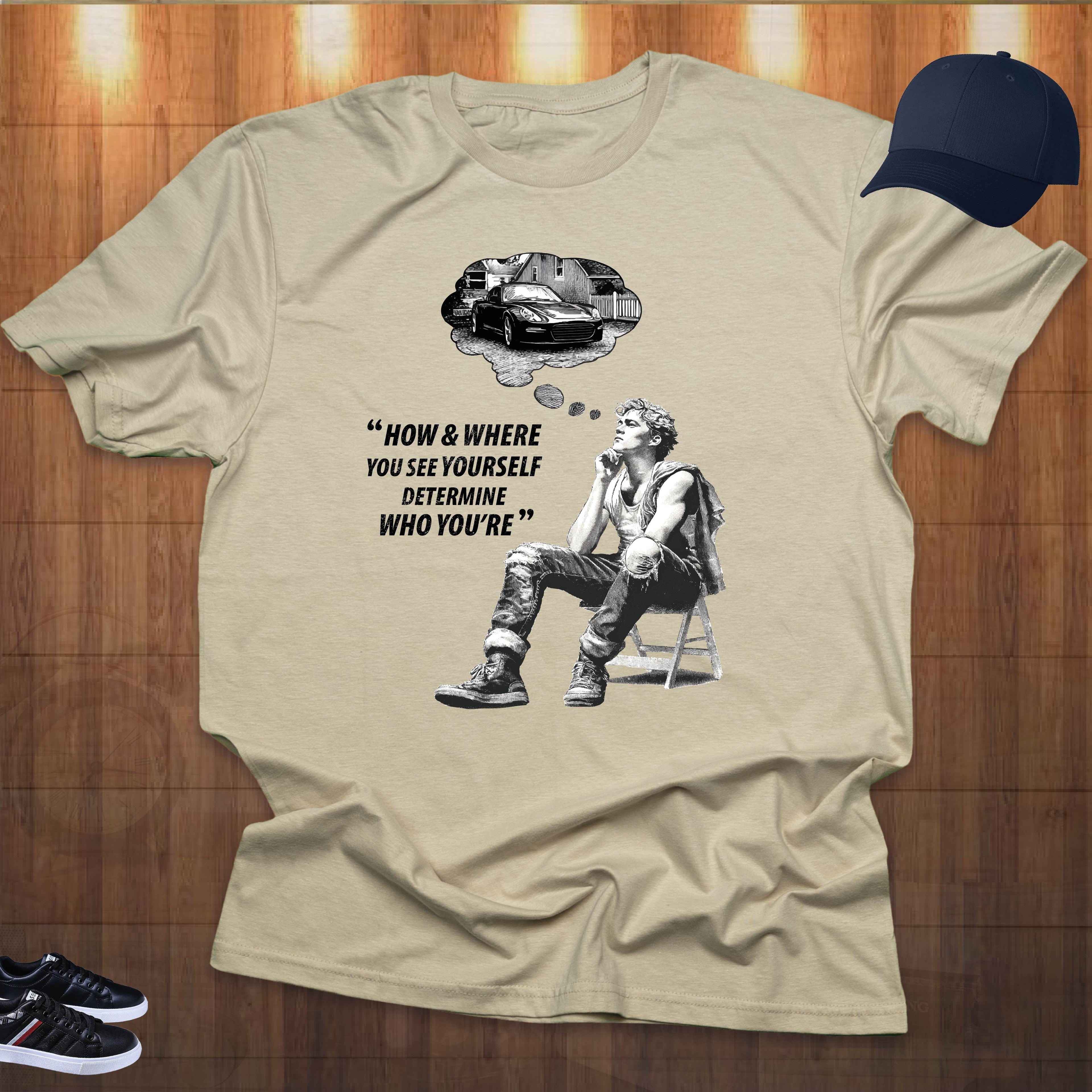 HOW & WHERE YOU SEE YOURSELF T-shirt