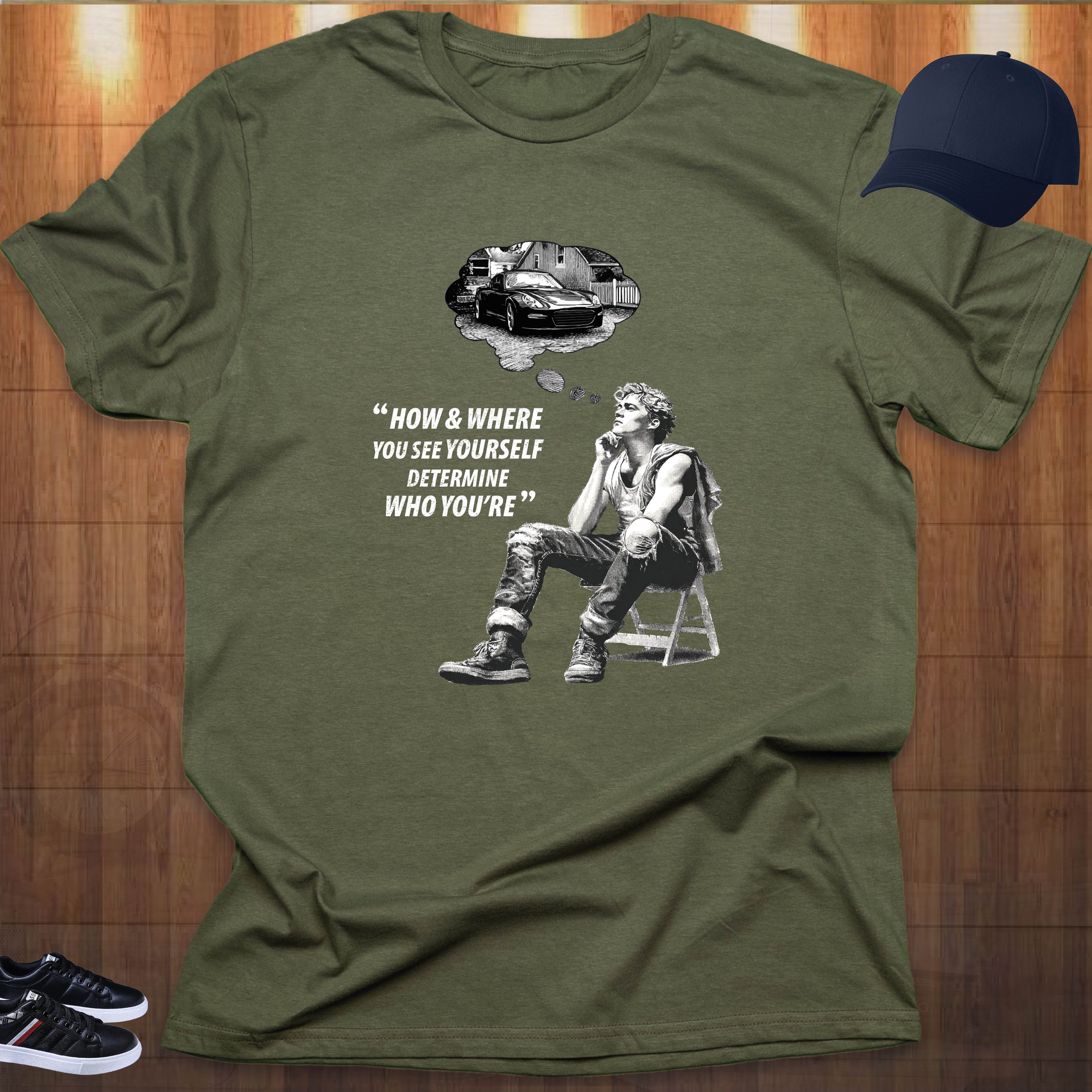 HOW & WHERE YOU SEE YOURSELF T-shirt