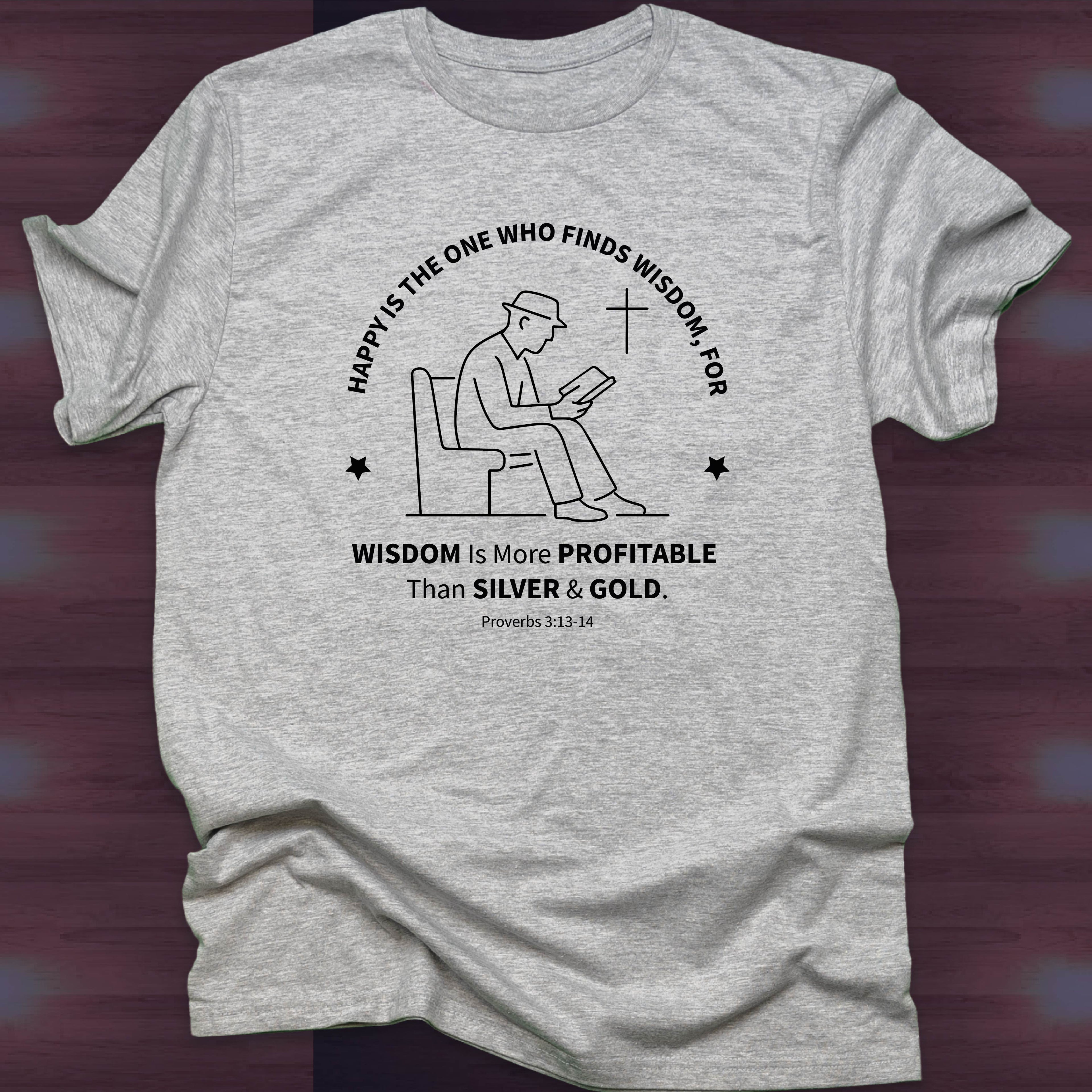 HAPPY IS THE MAN WHO FINDS WISDOM T-shirt