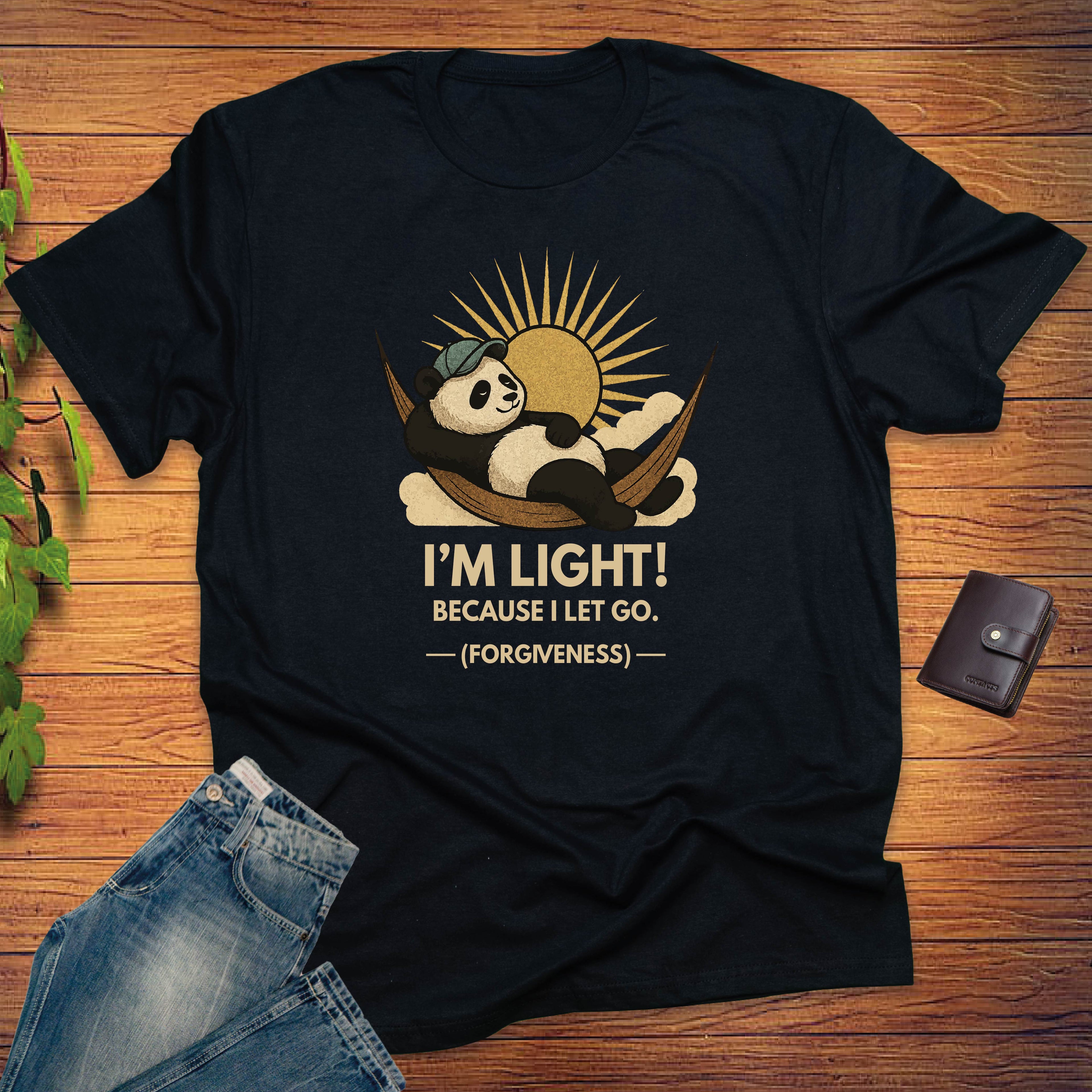 I'M LIGHT! BECAUSE I LET GO T-shirt