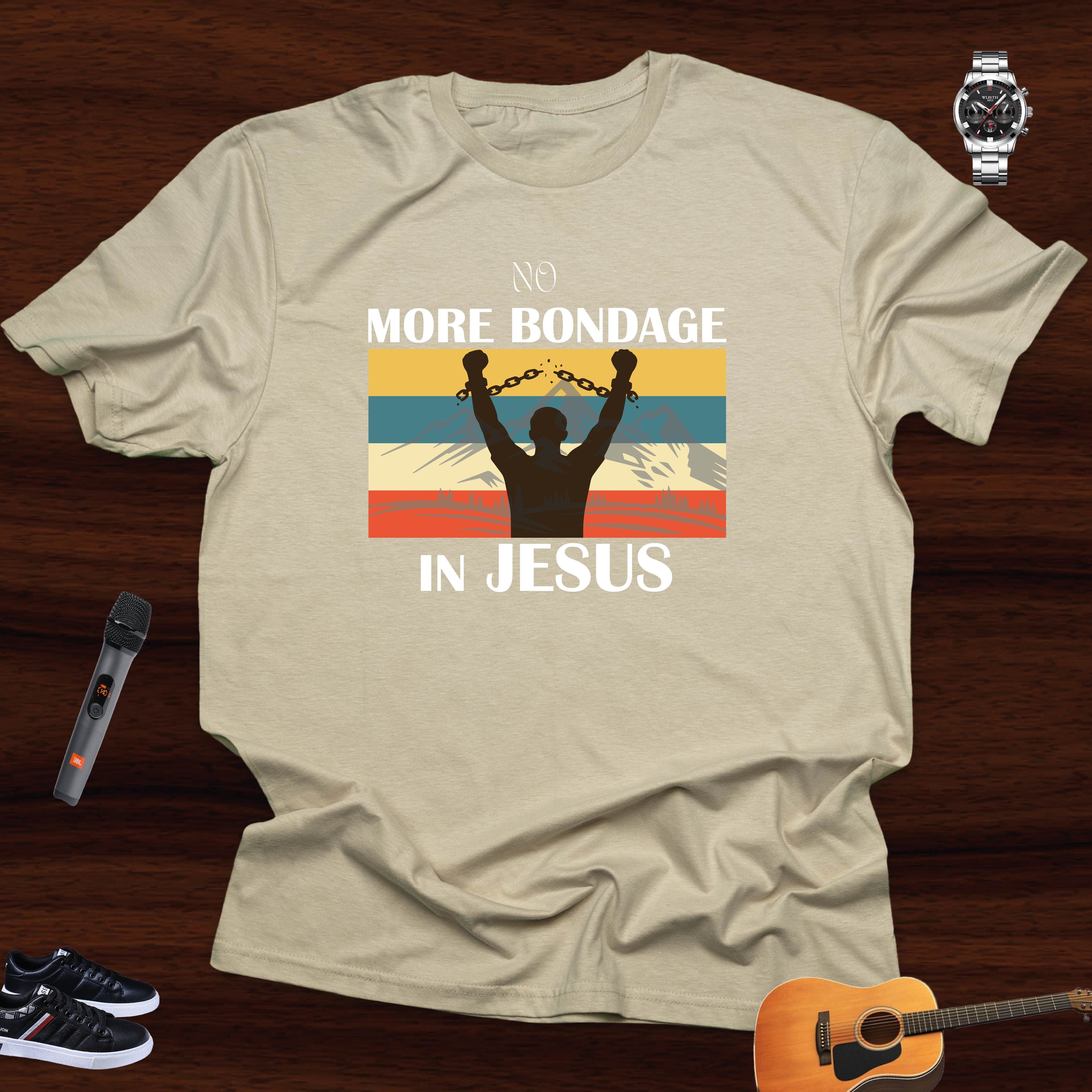 NO MORE BONDAGE IN JESUS T-shirt