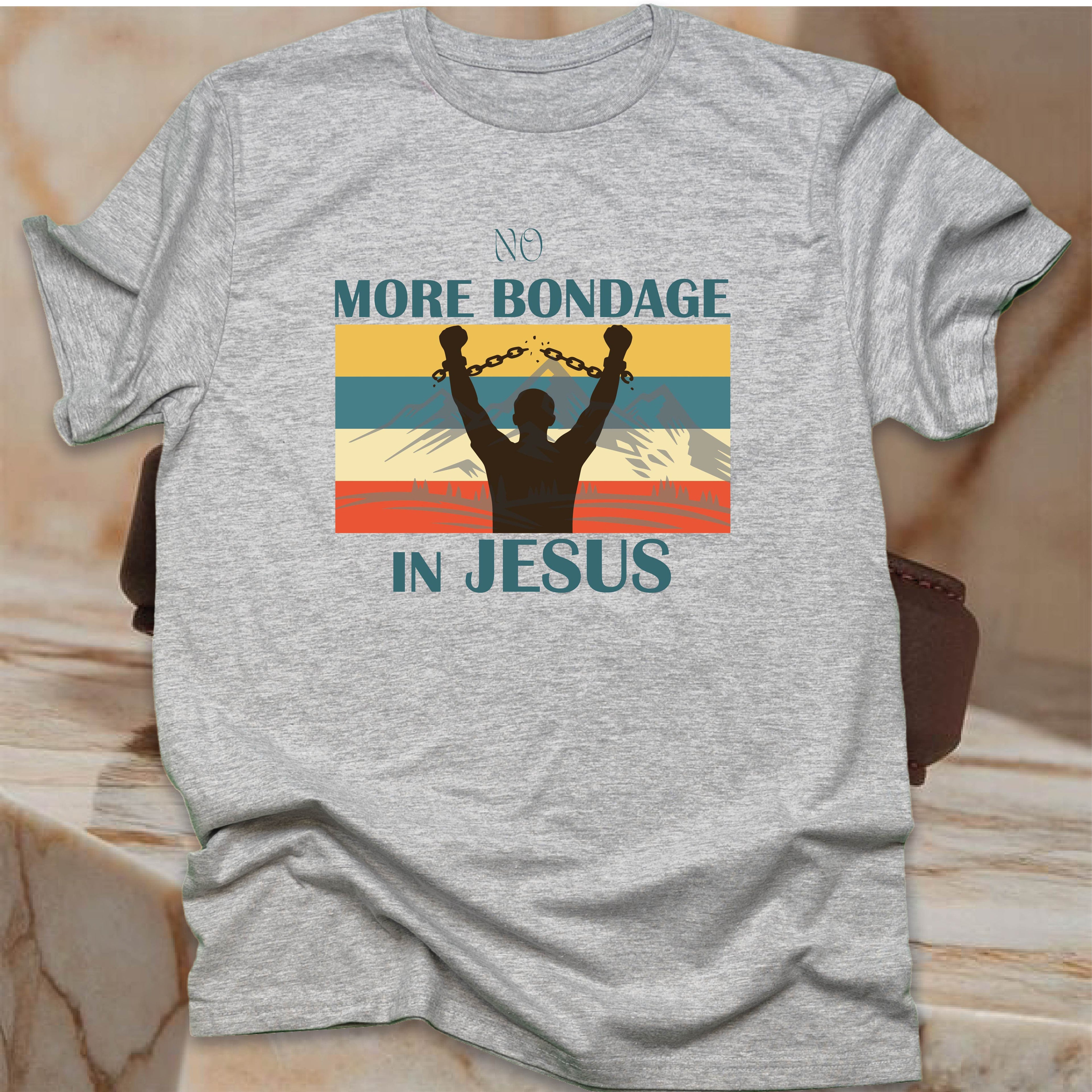 NO MORE BONDAGE IN JESUS T-shirt
