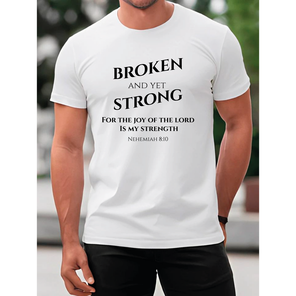 BROKEN AND YET STRONG T-shirt