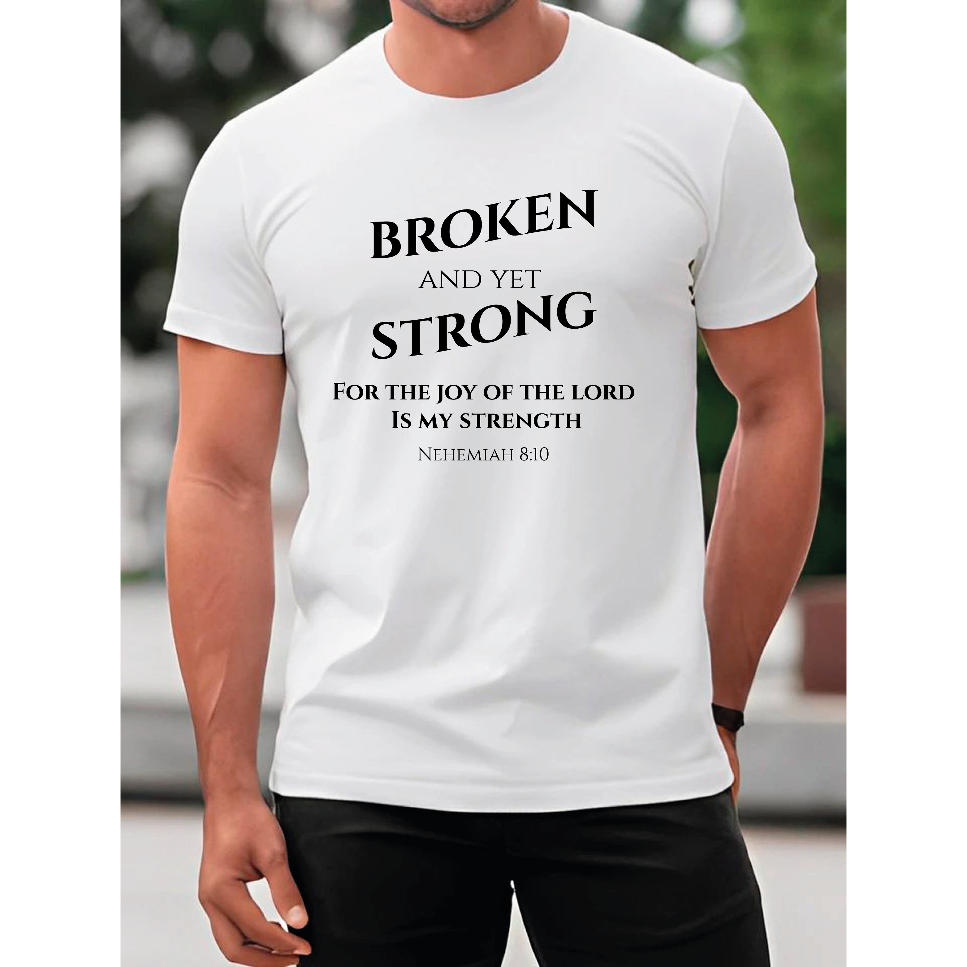 BROKEN AND YET STRONG T-shirt