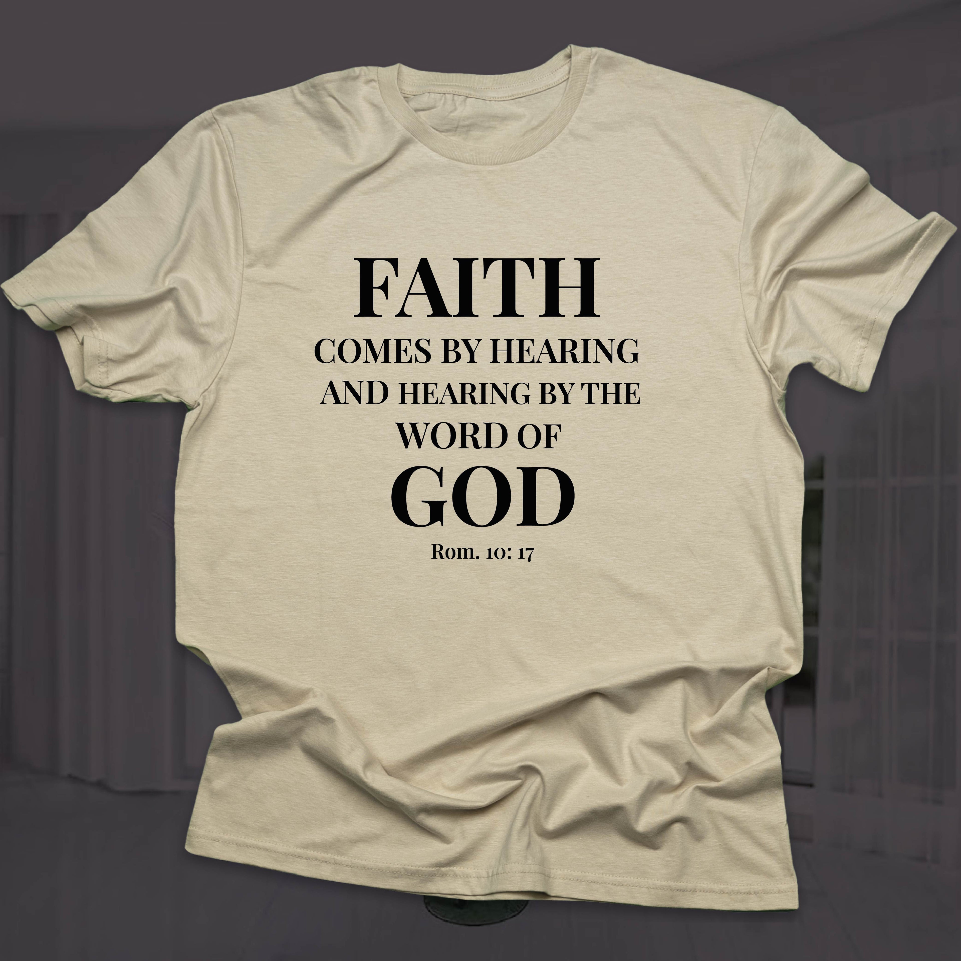FAITH COMES BY HEARING T-shirt