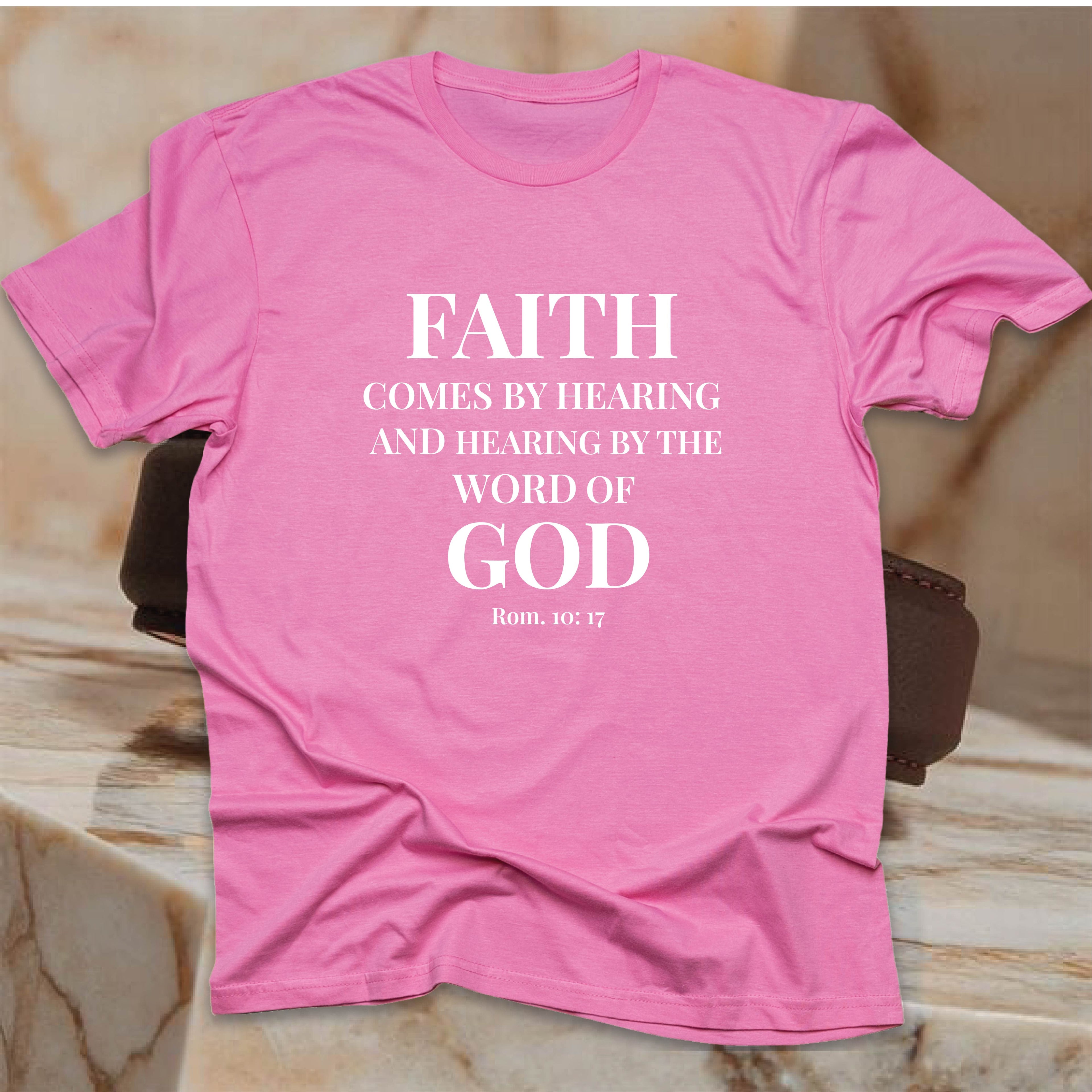 FAITH COMES BY HEARING T-shirt