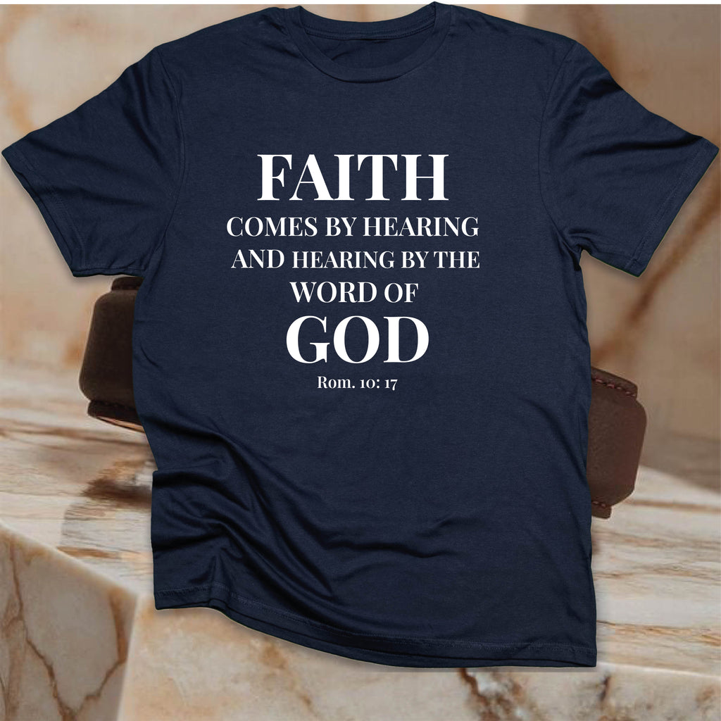 FAITH COMES BY HEARING T-shirt