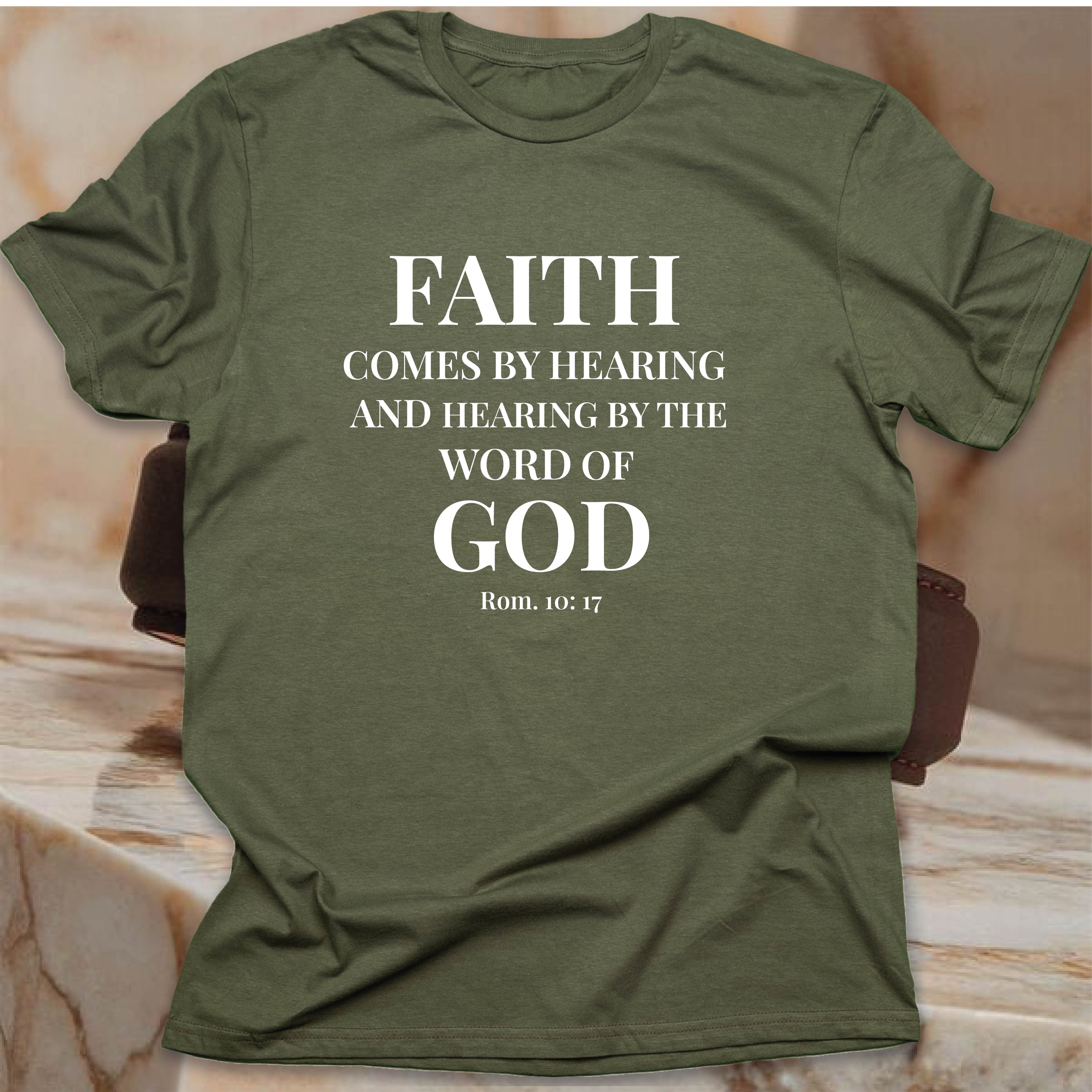 FAITH COMES BY HEARING T-shirt