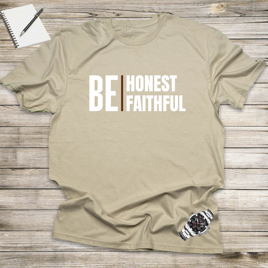 BE HONEST, BE FAITHFUL T-shirt