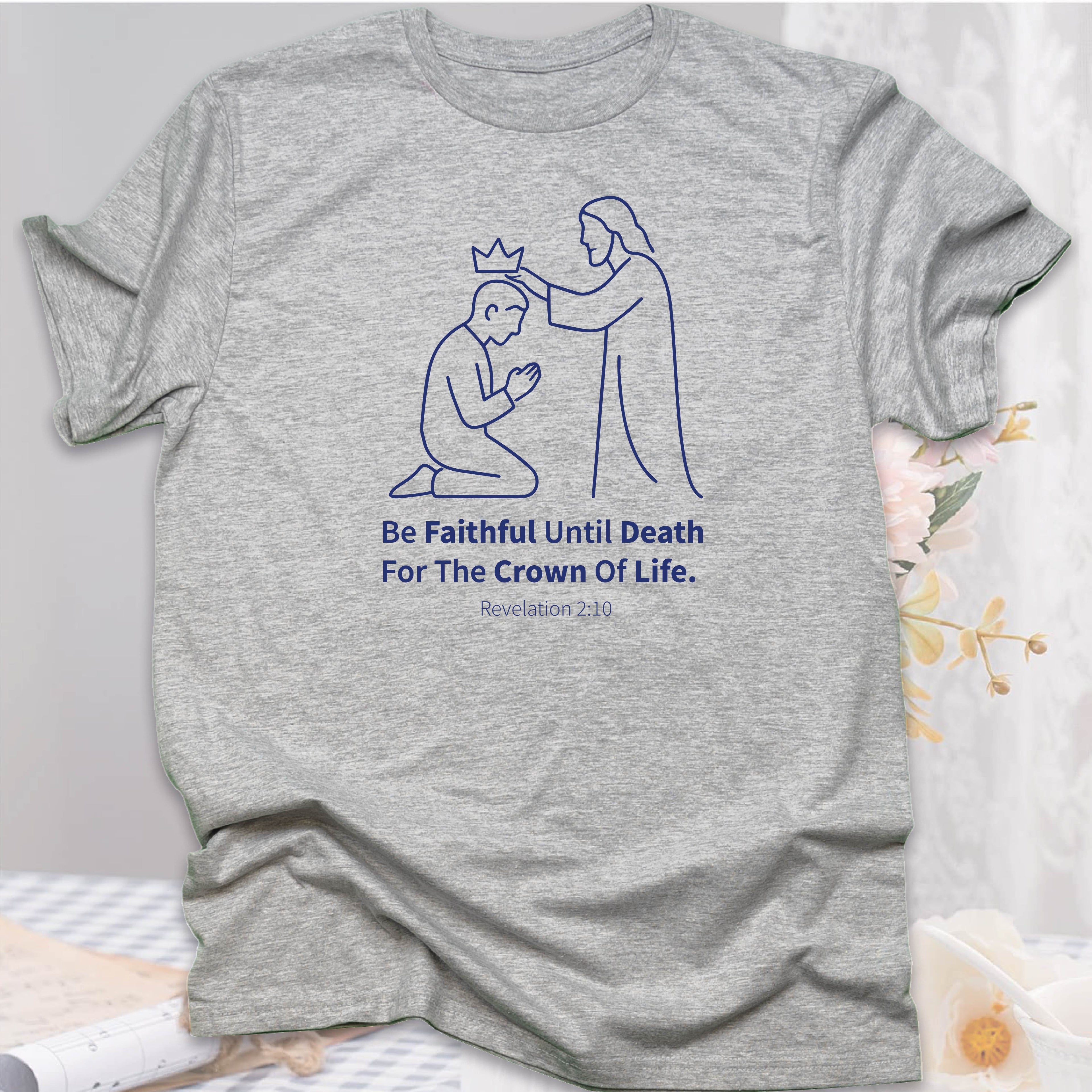 Be Faithful Until Death, T-shirt