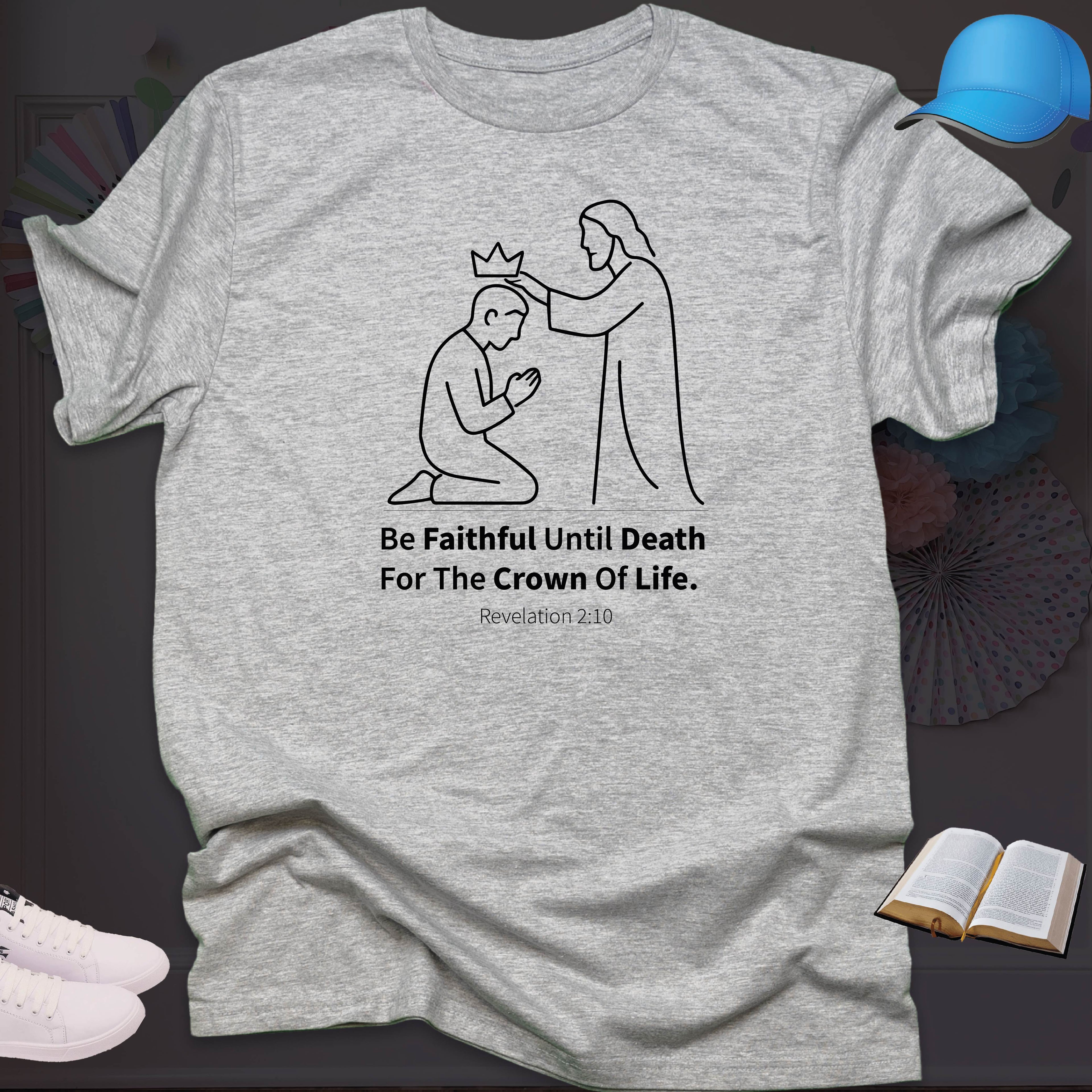 Be Faithful Until Death T-shirt