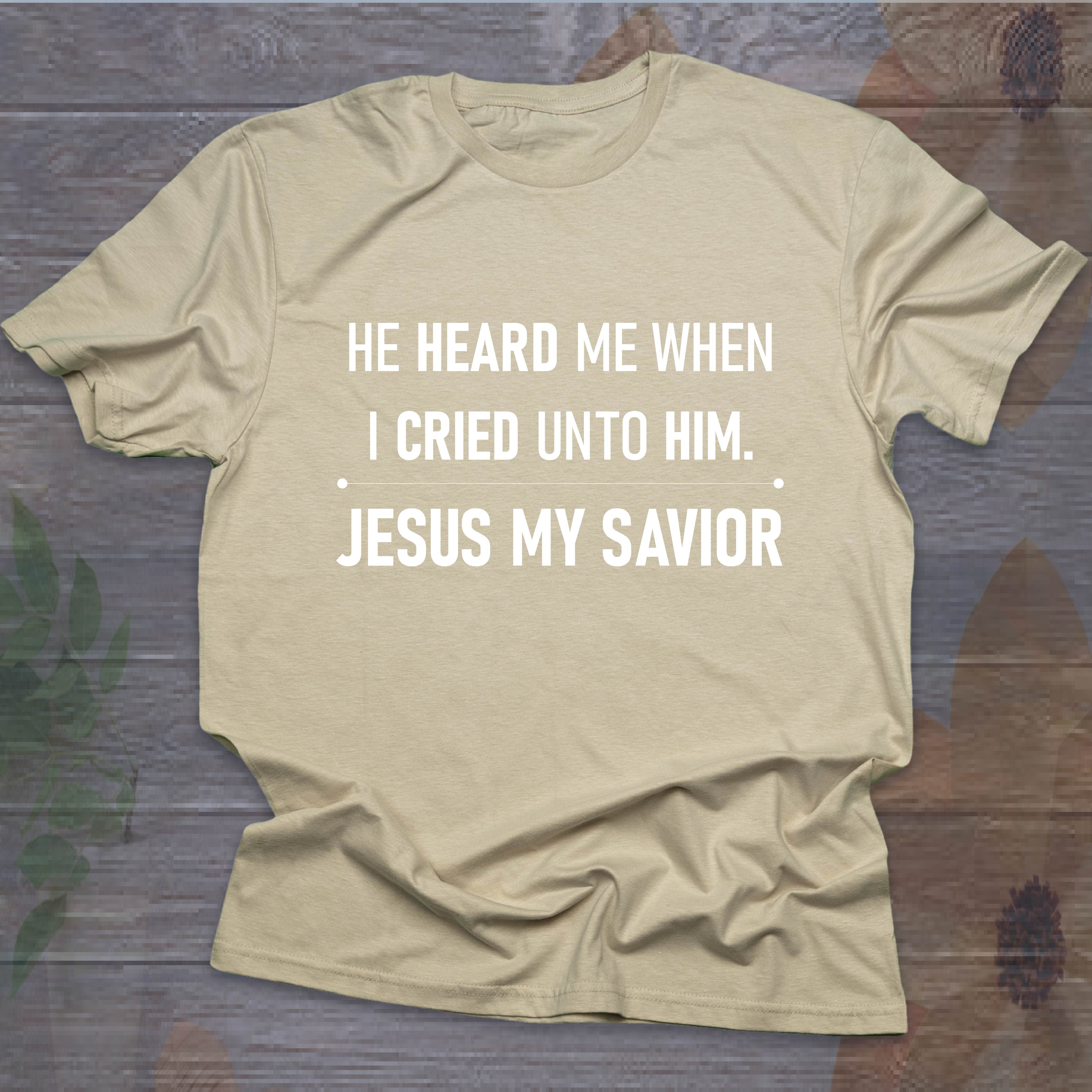 He Heard Me T-shirt