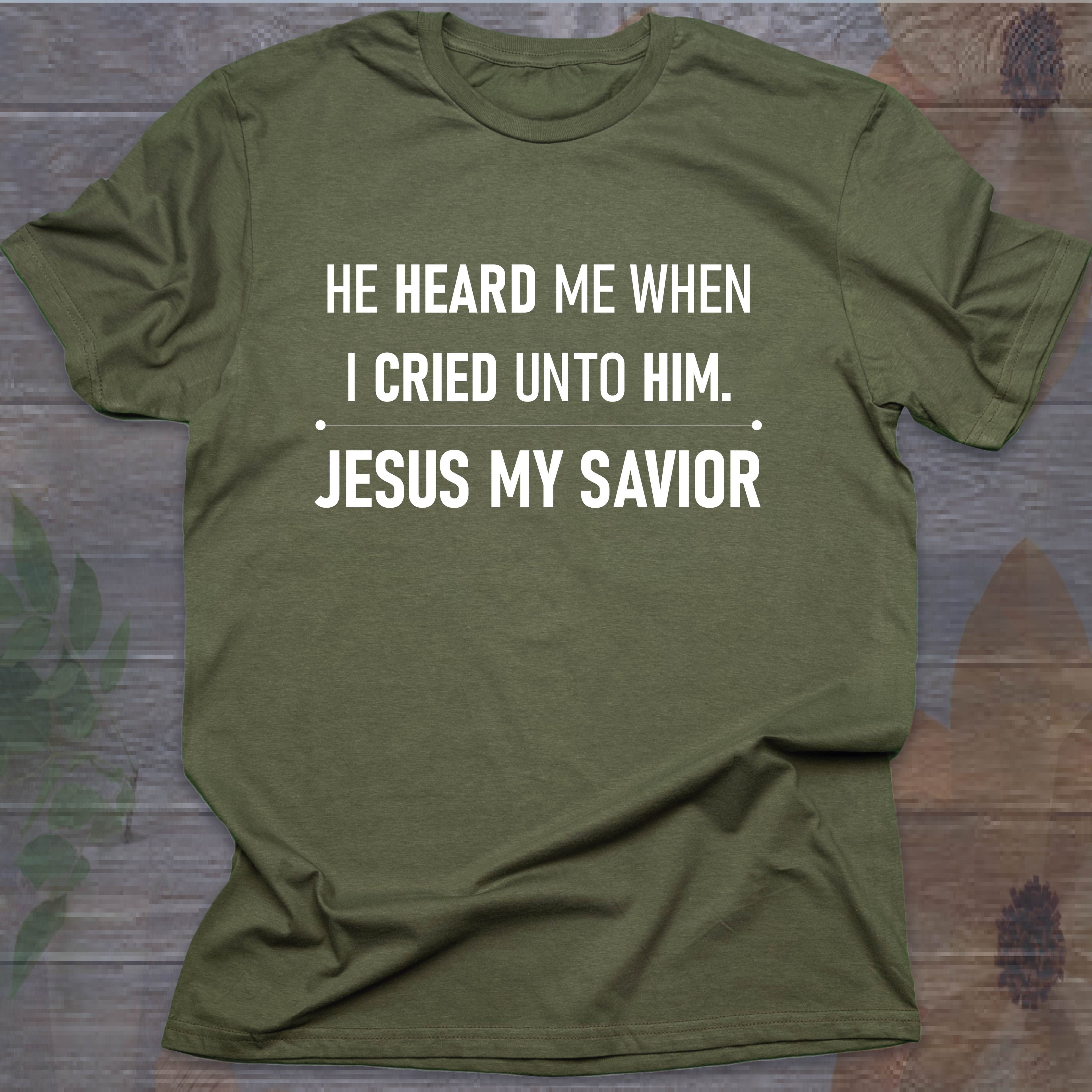 He Heard Me T-shirt
