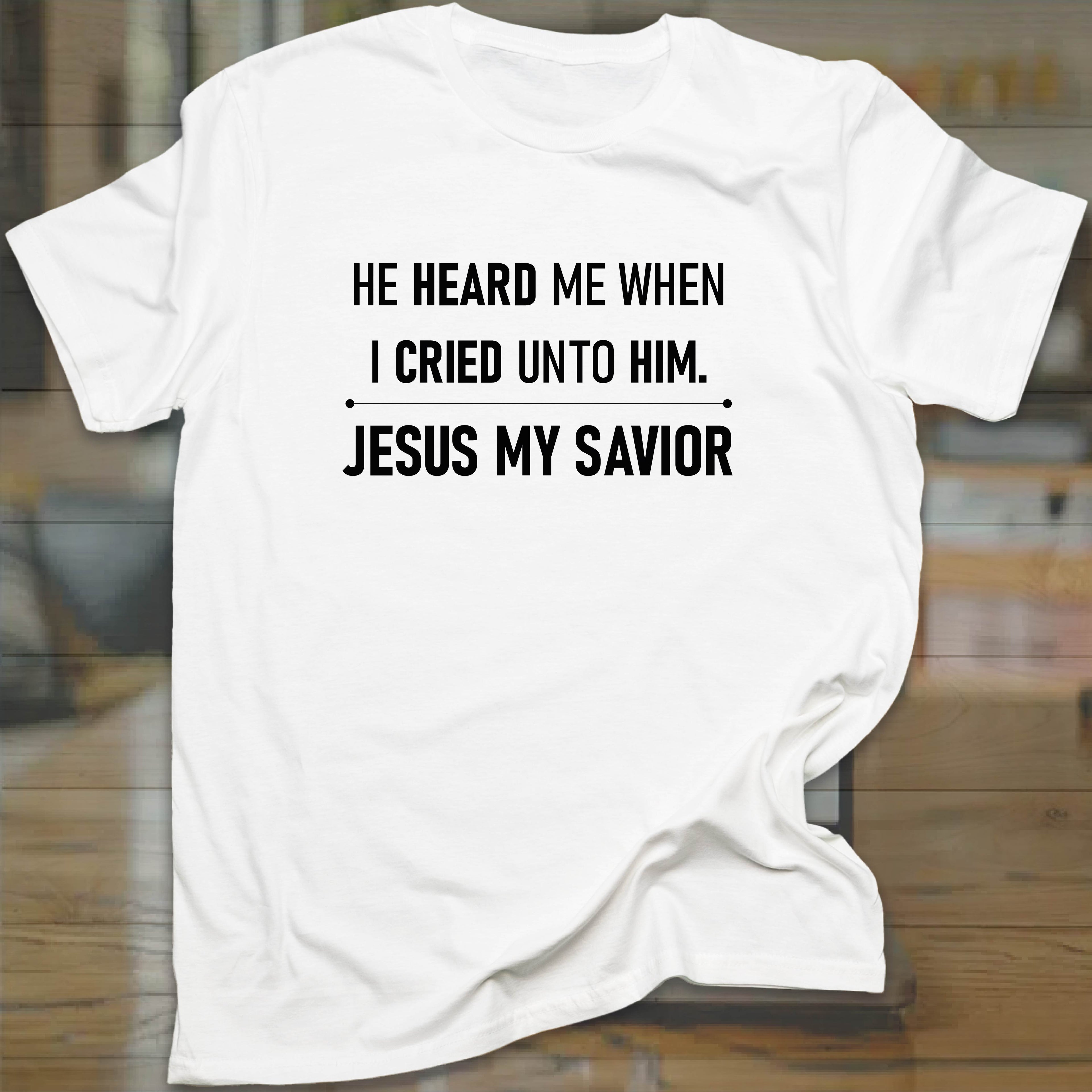 He Heard Me T-shirt