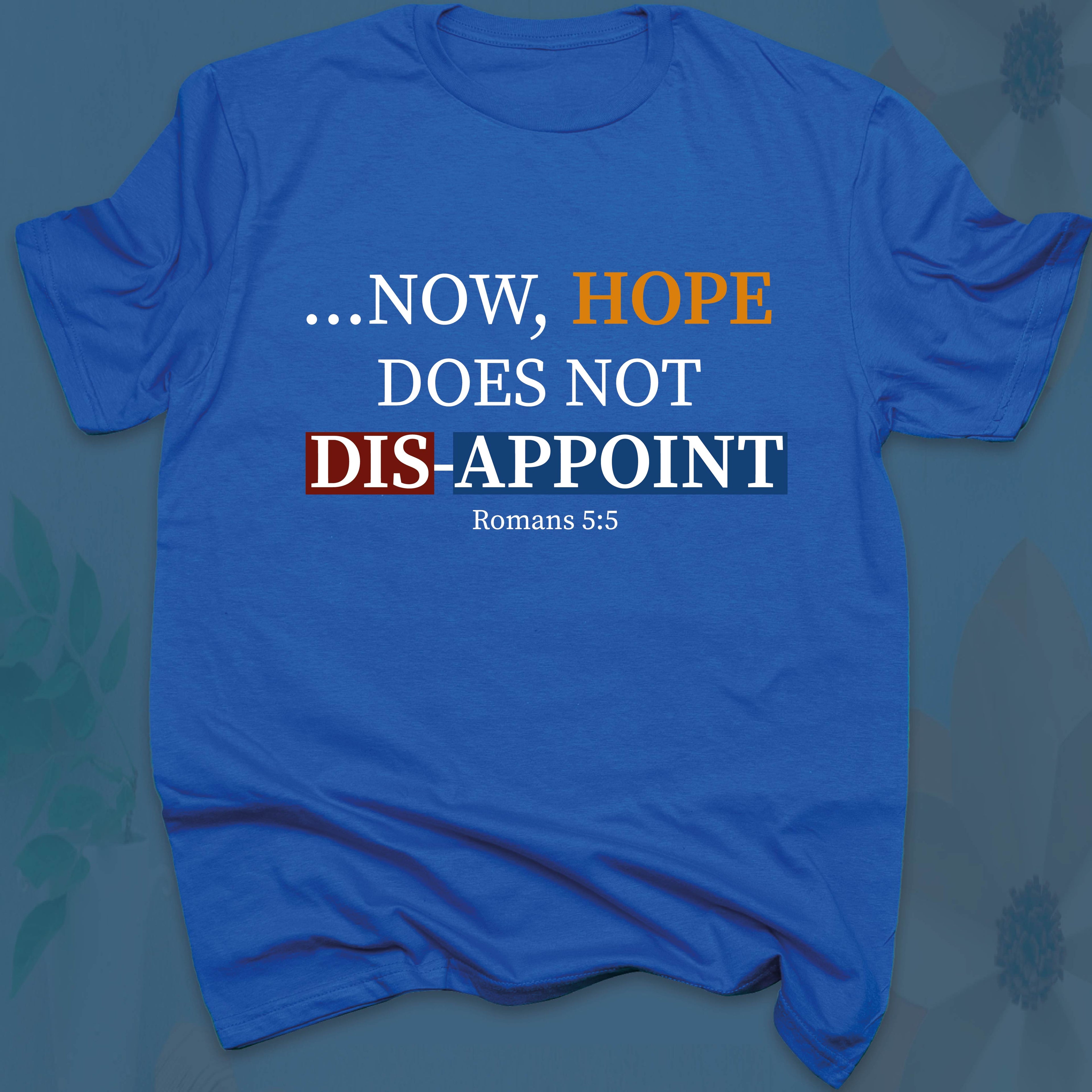 Now Hope Does Not Disappoint T-SHIRT
