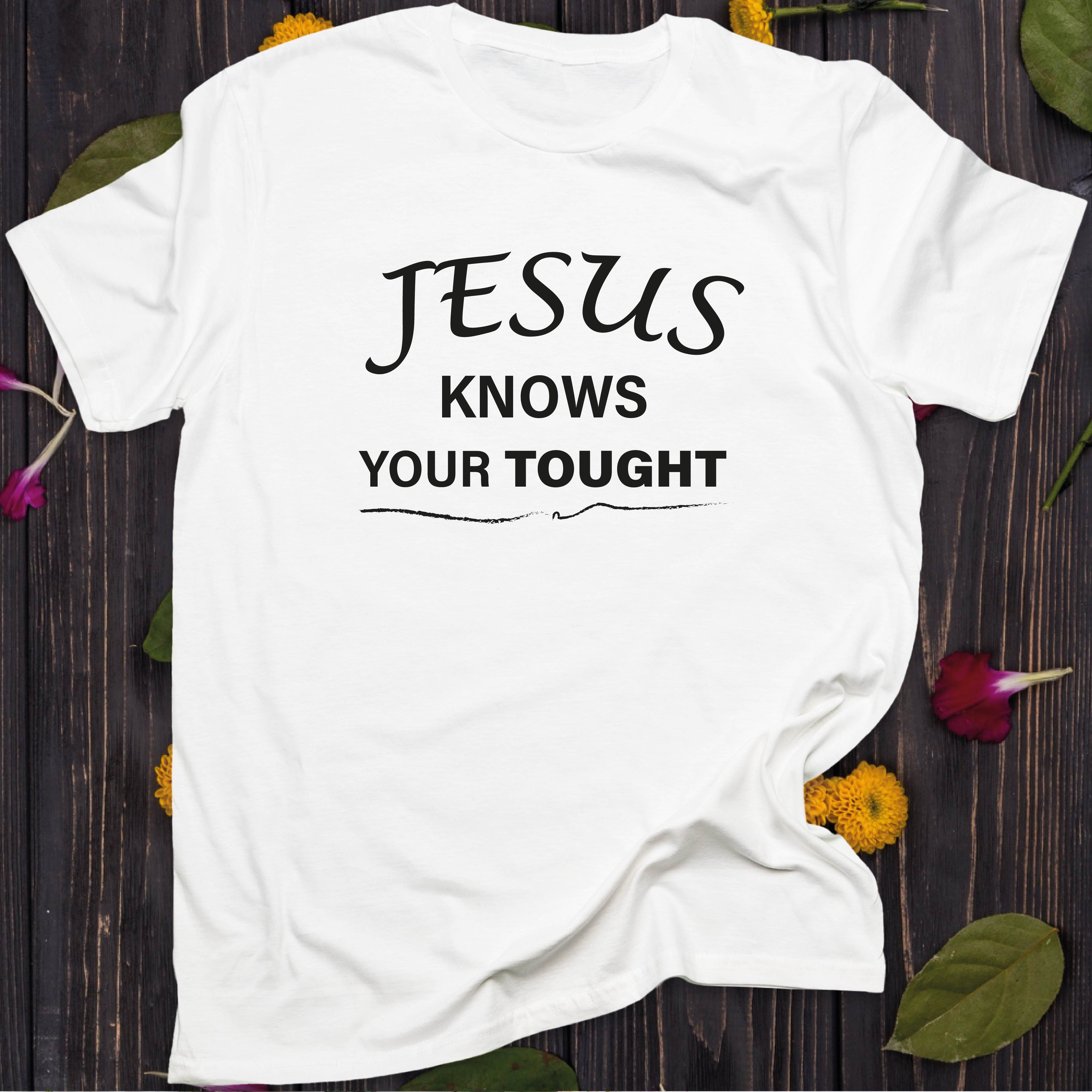 Jesus Knows Your Thought T-SHIRT