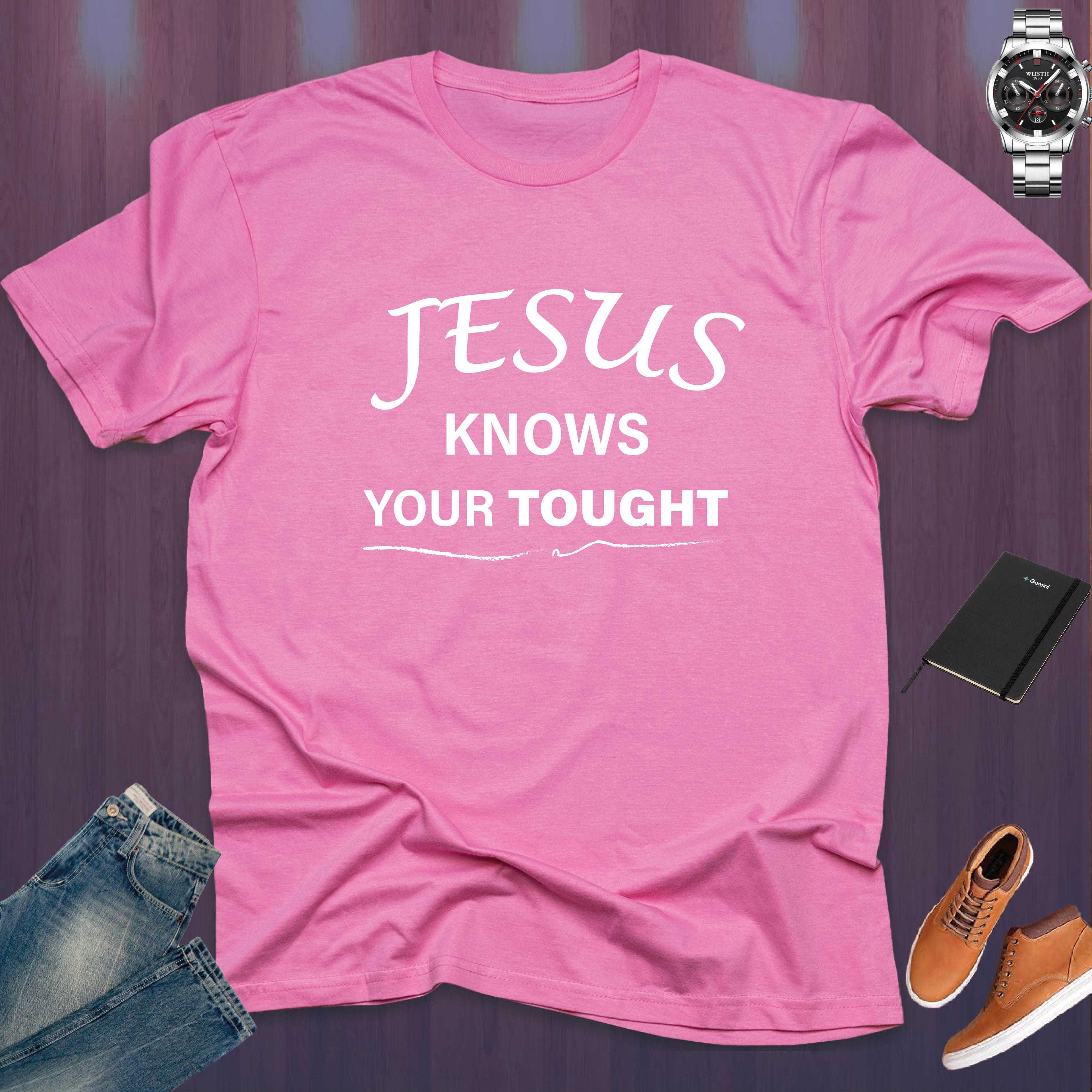 Jesus Knows Your Thought T-SHIRT