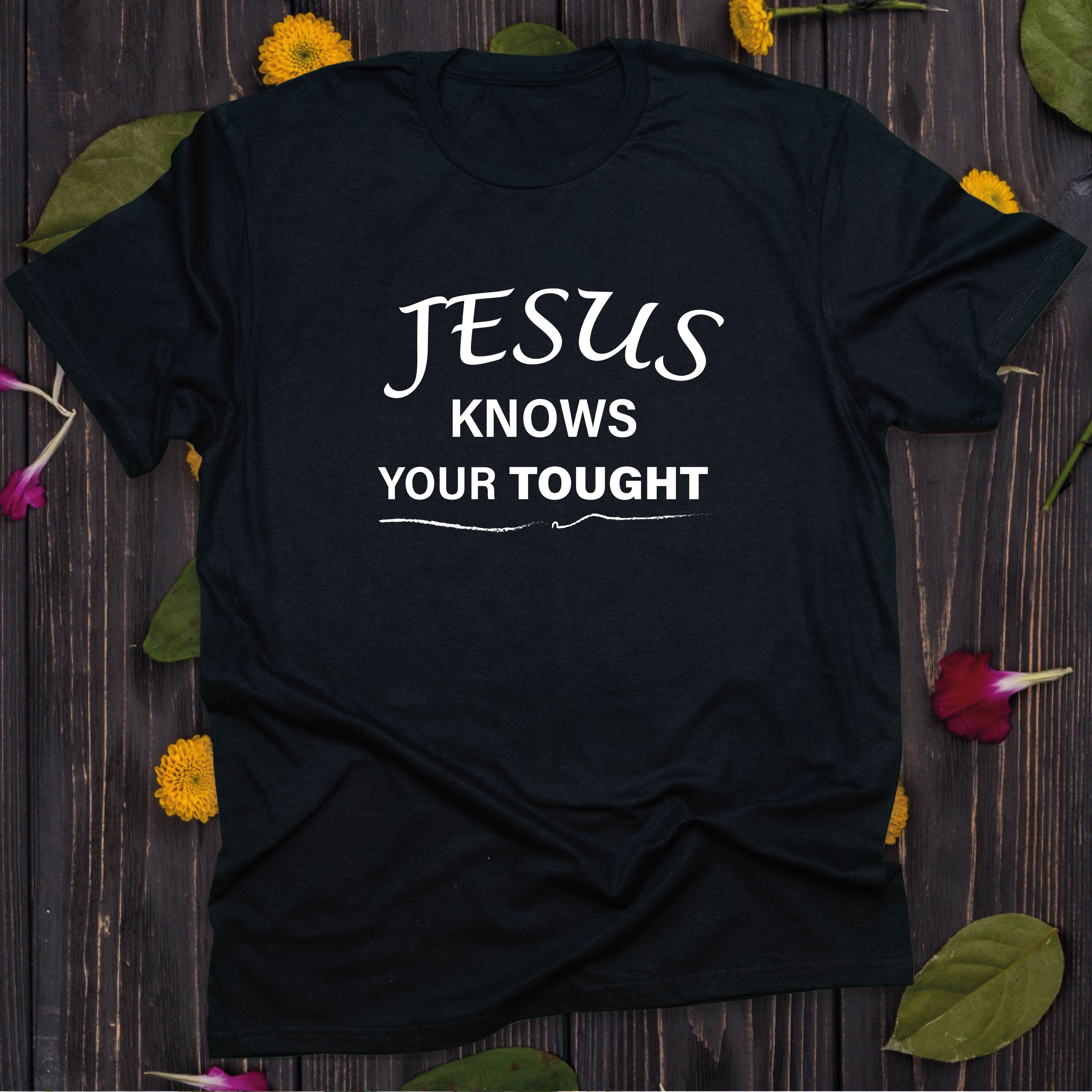 Jesus Knows Your Thought T-SHIRT