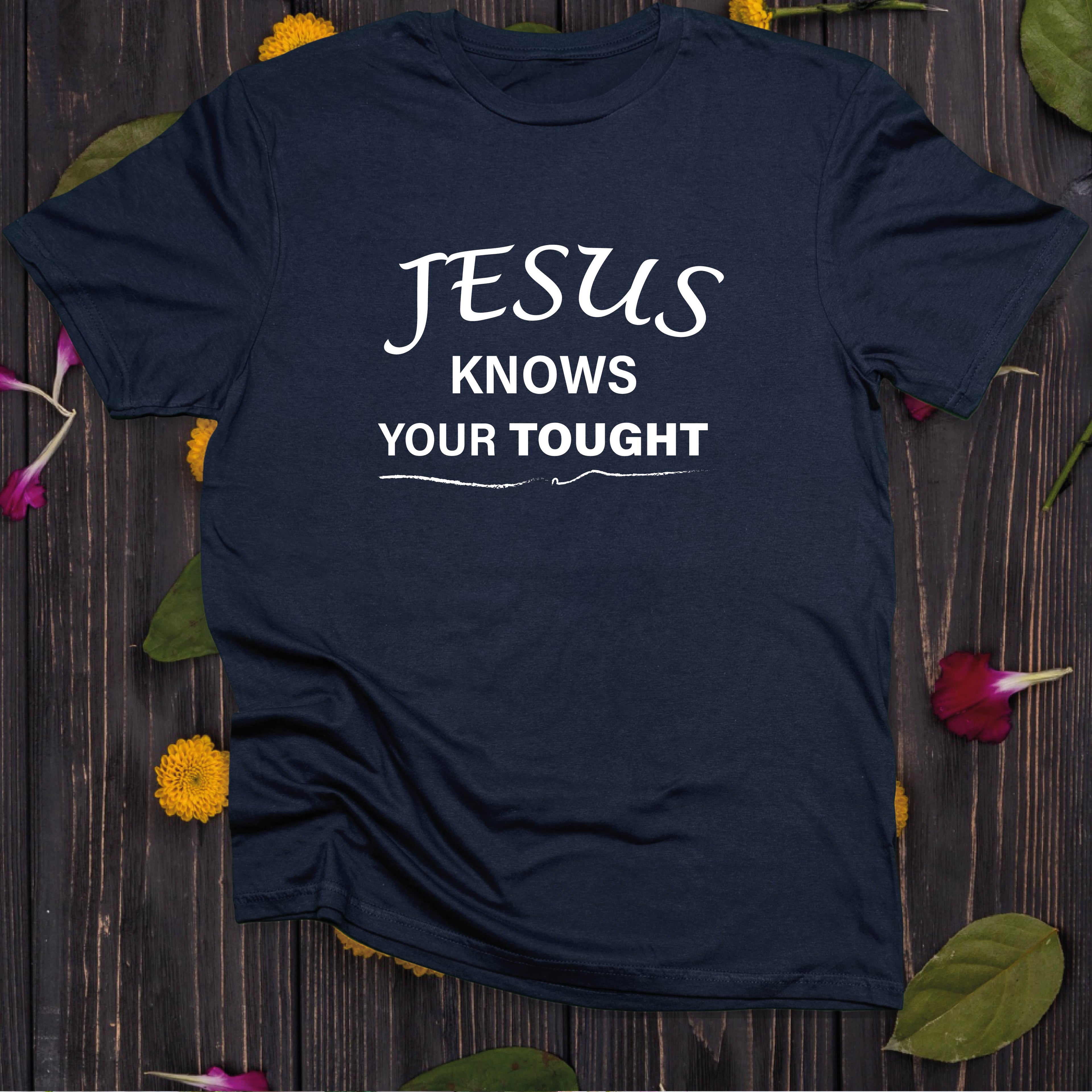 Jesus Knows Your Thought T-SHIRT
