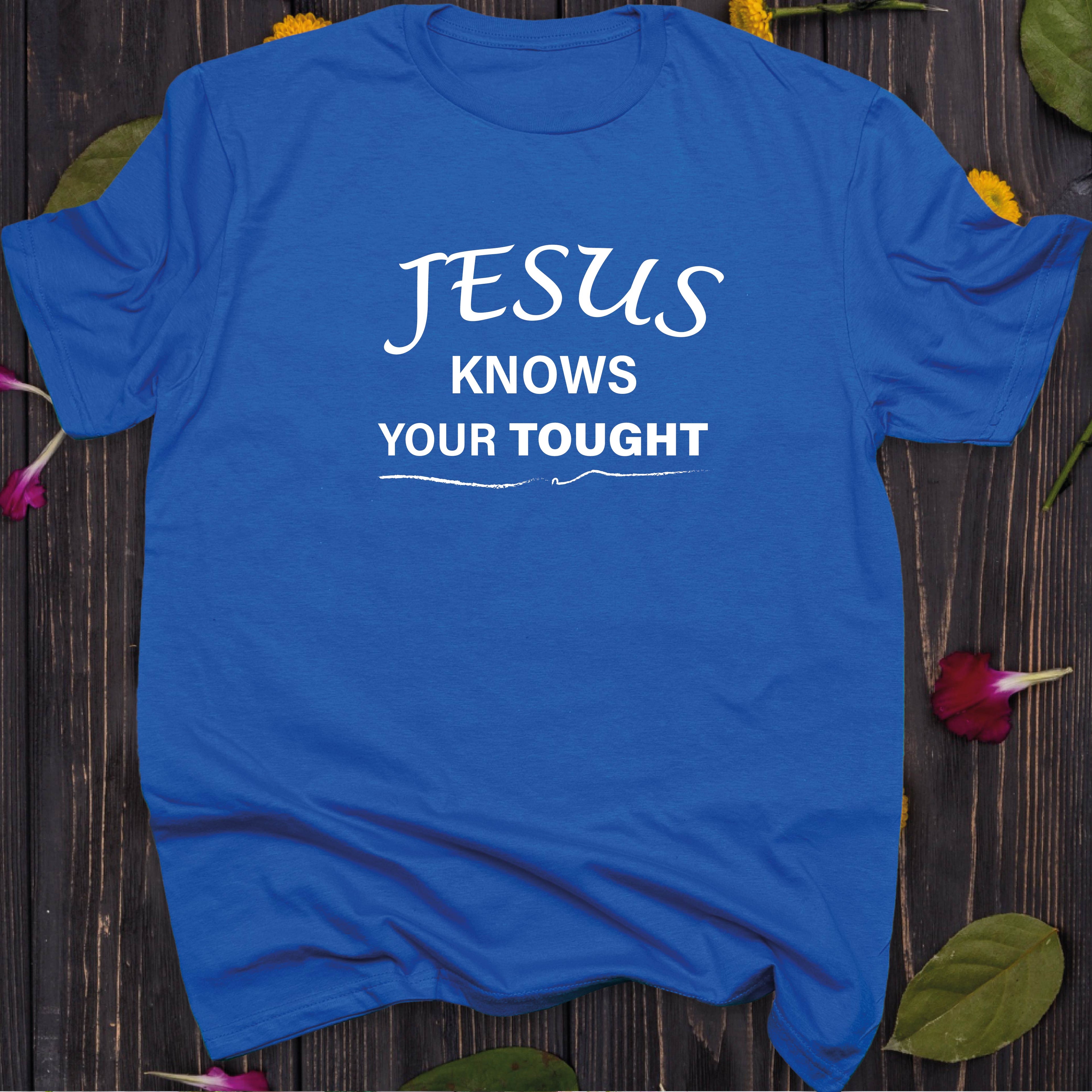 Jesus Knows Your Thought T-SHIRT
