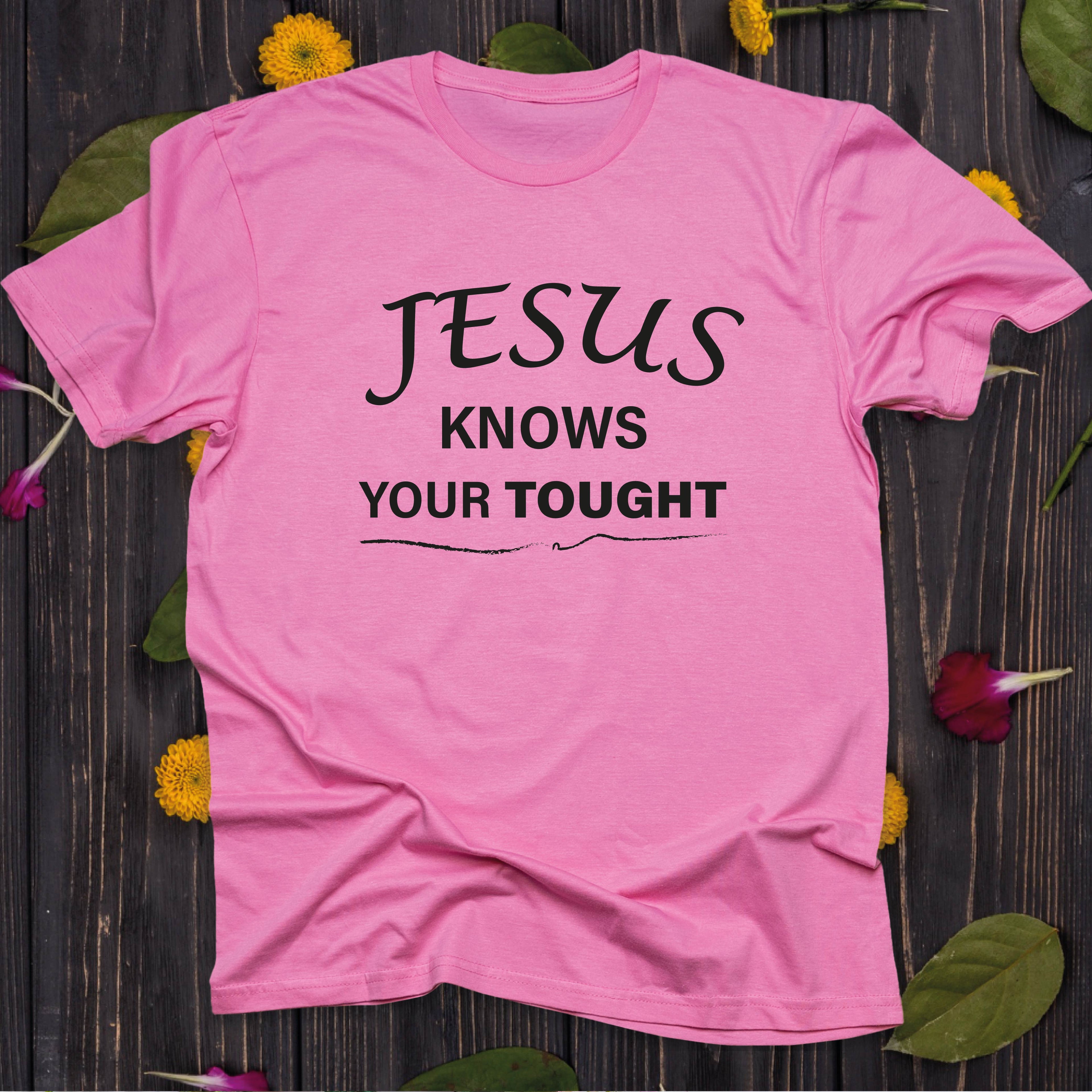 Jesus Knows Your Thought T-SHIRT