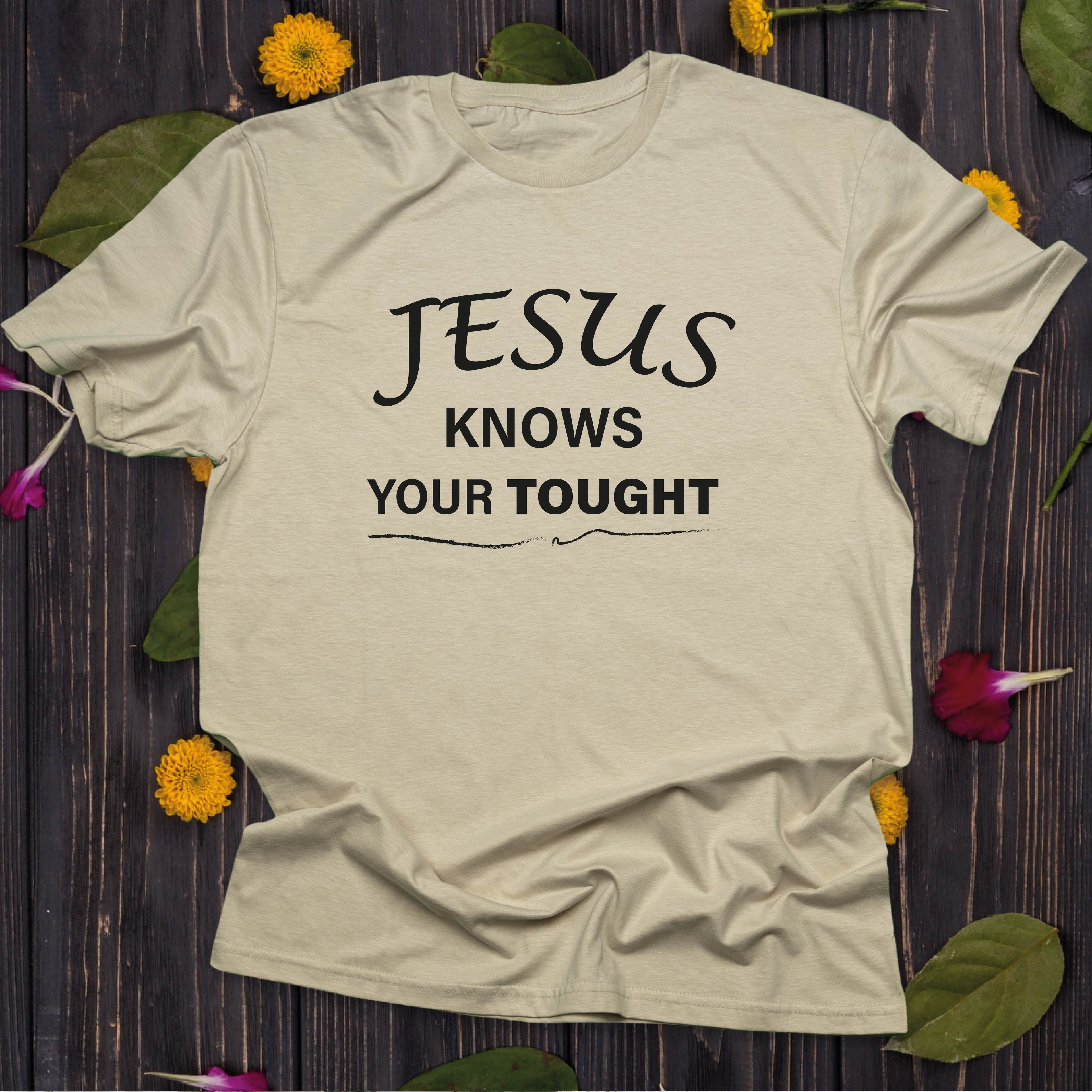 Jesus Knows Your Thought T-SHIRT