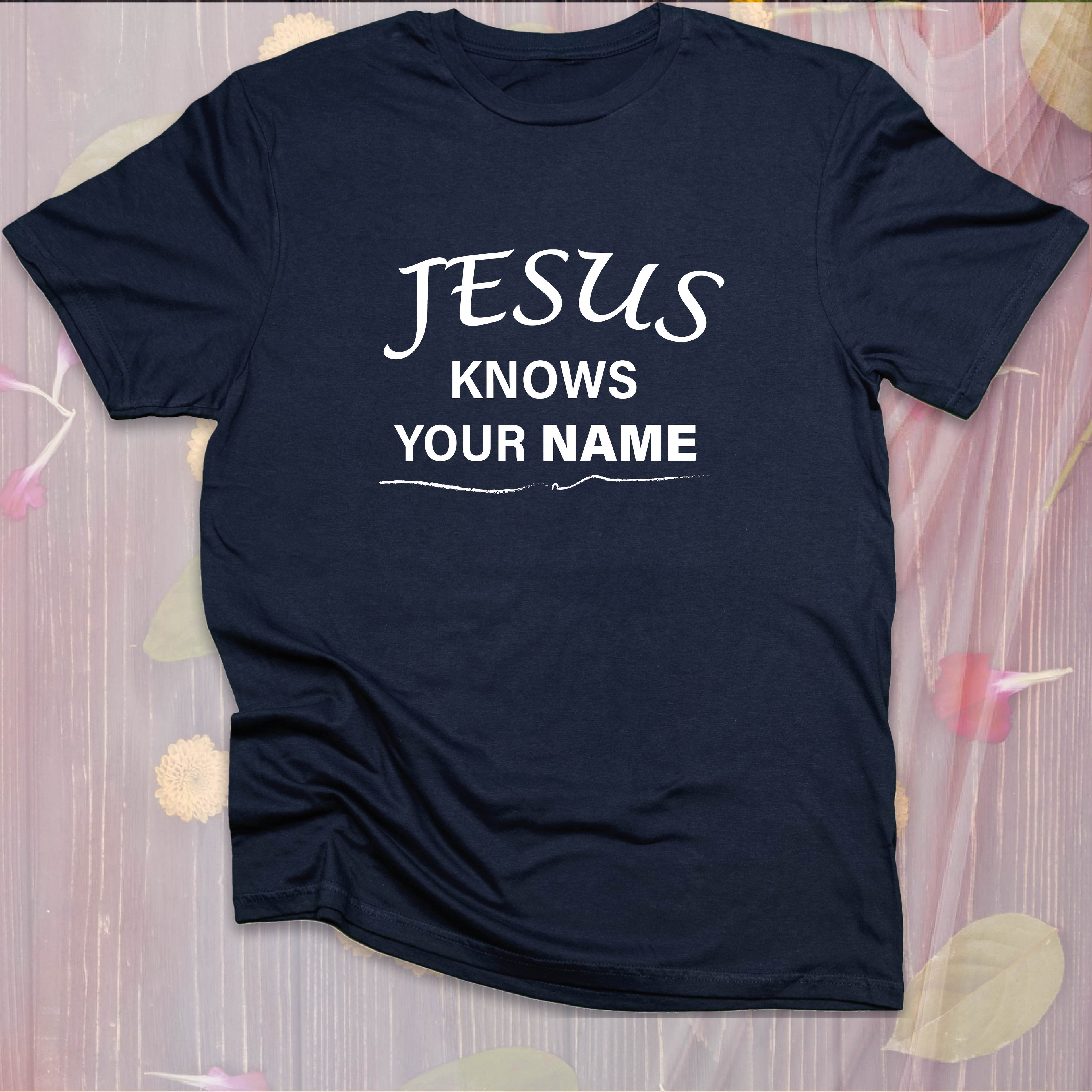 Jesus Knows Your Name T-SHIRT