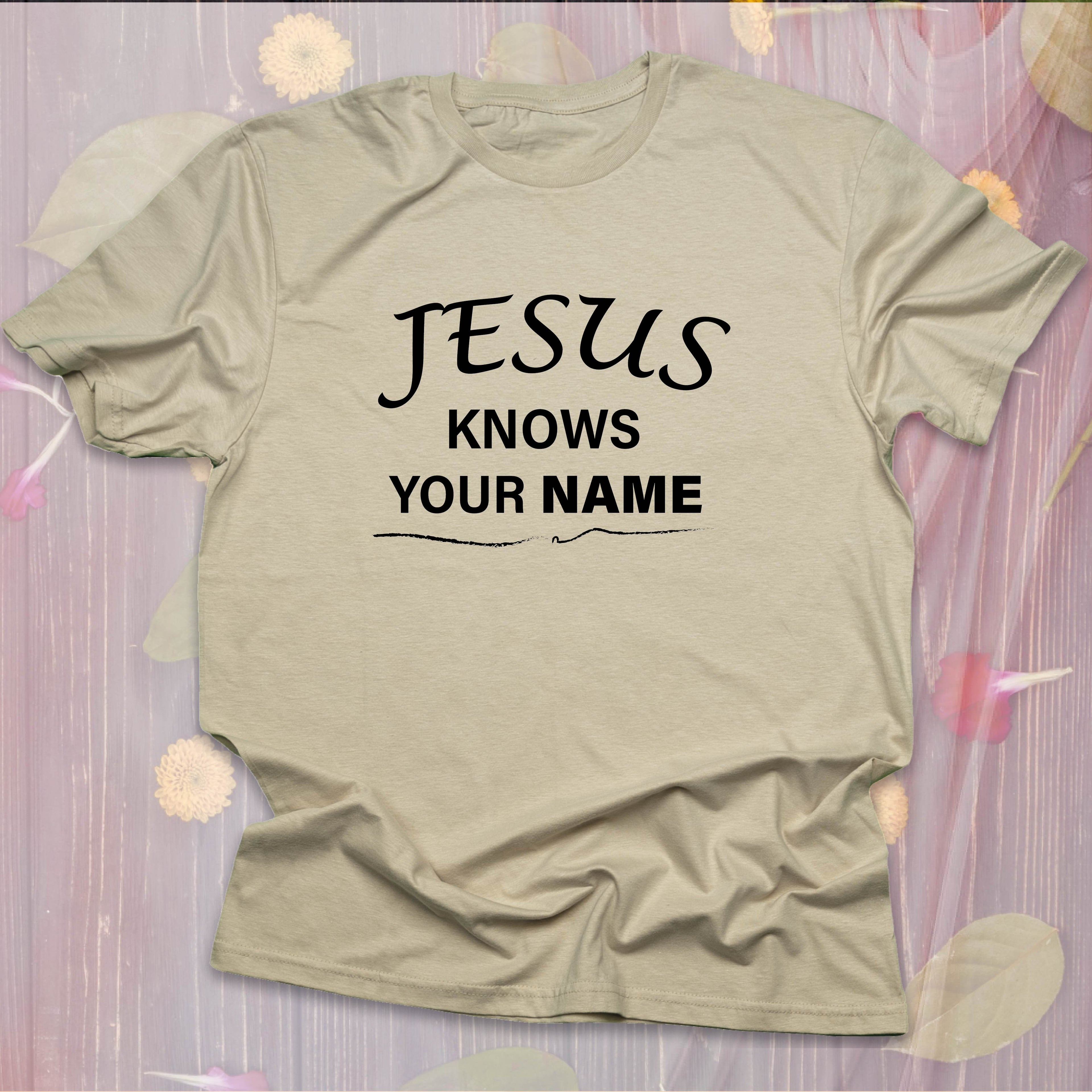 Jesus Knows Your Name T-SHIRT