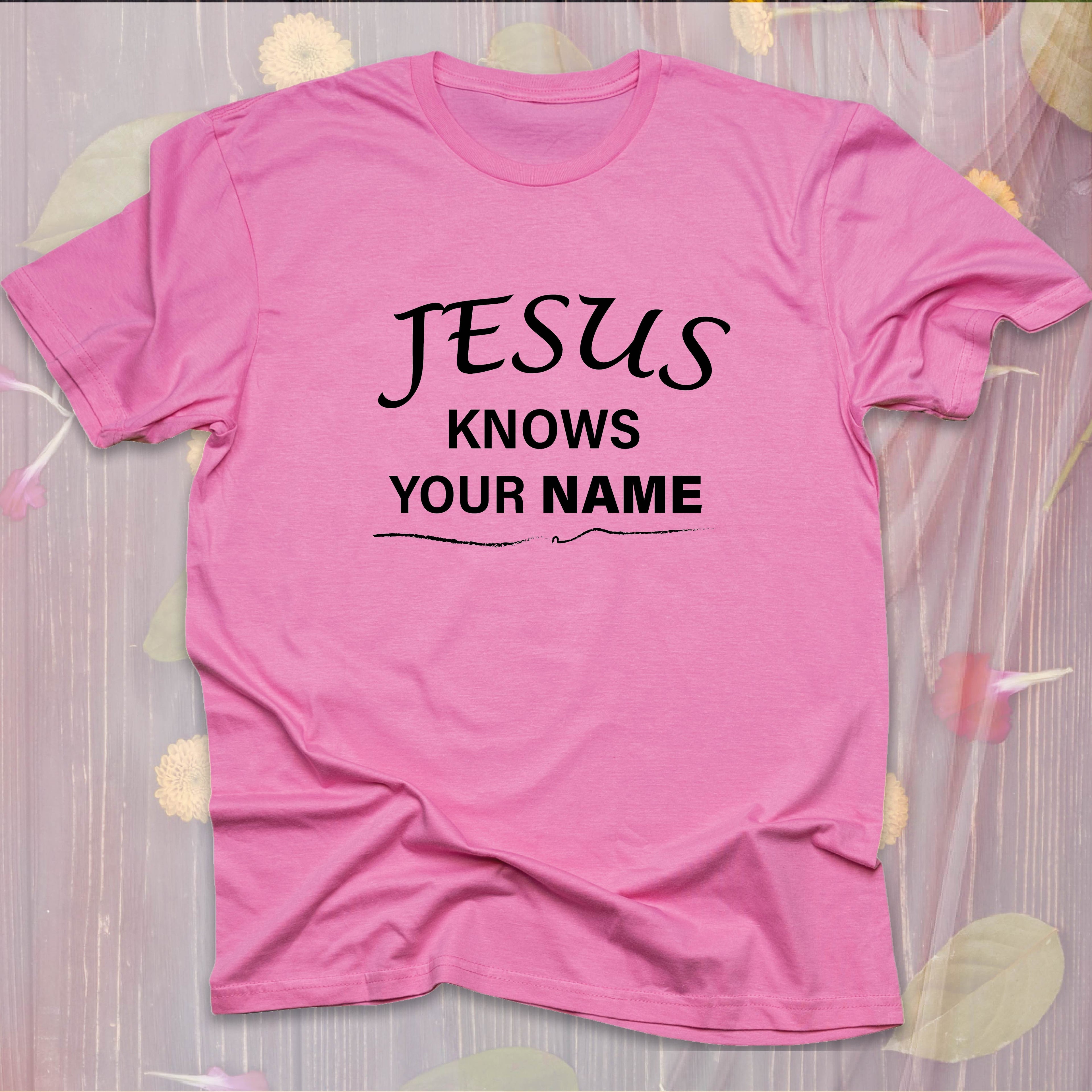 Jesus Knows Your Name T-SHIRT