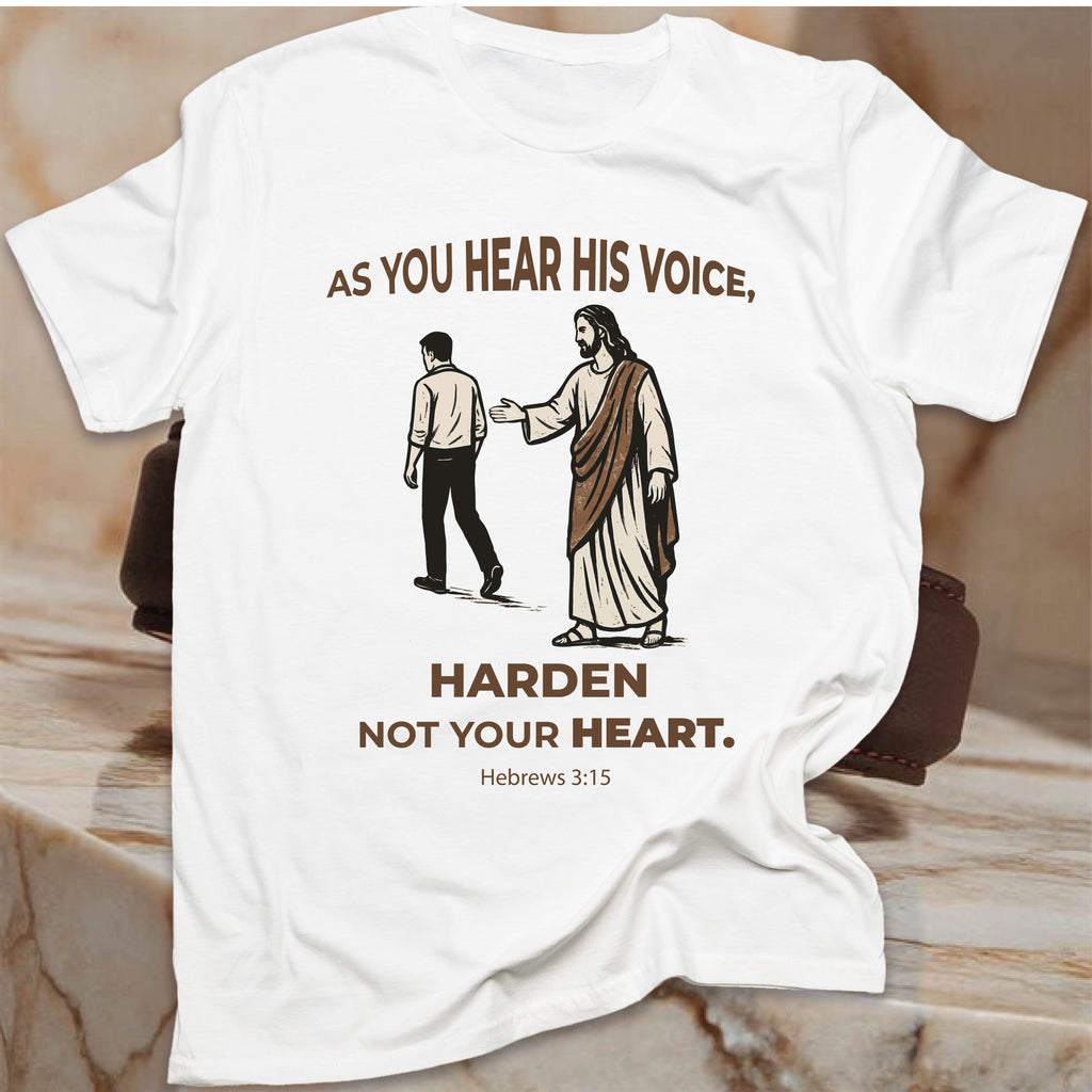 As You Hear His Voice T-SHIRT