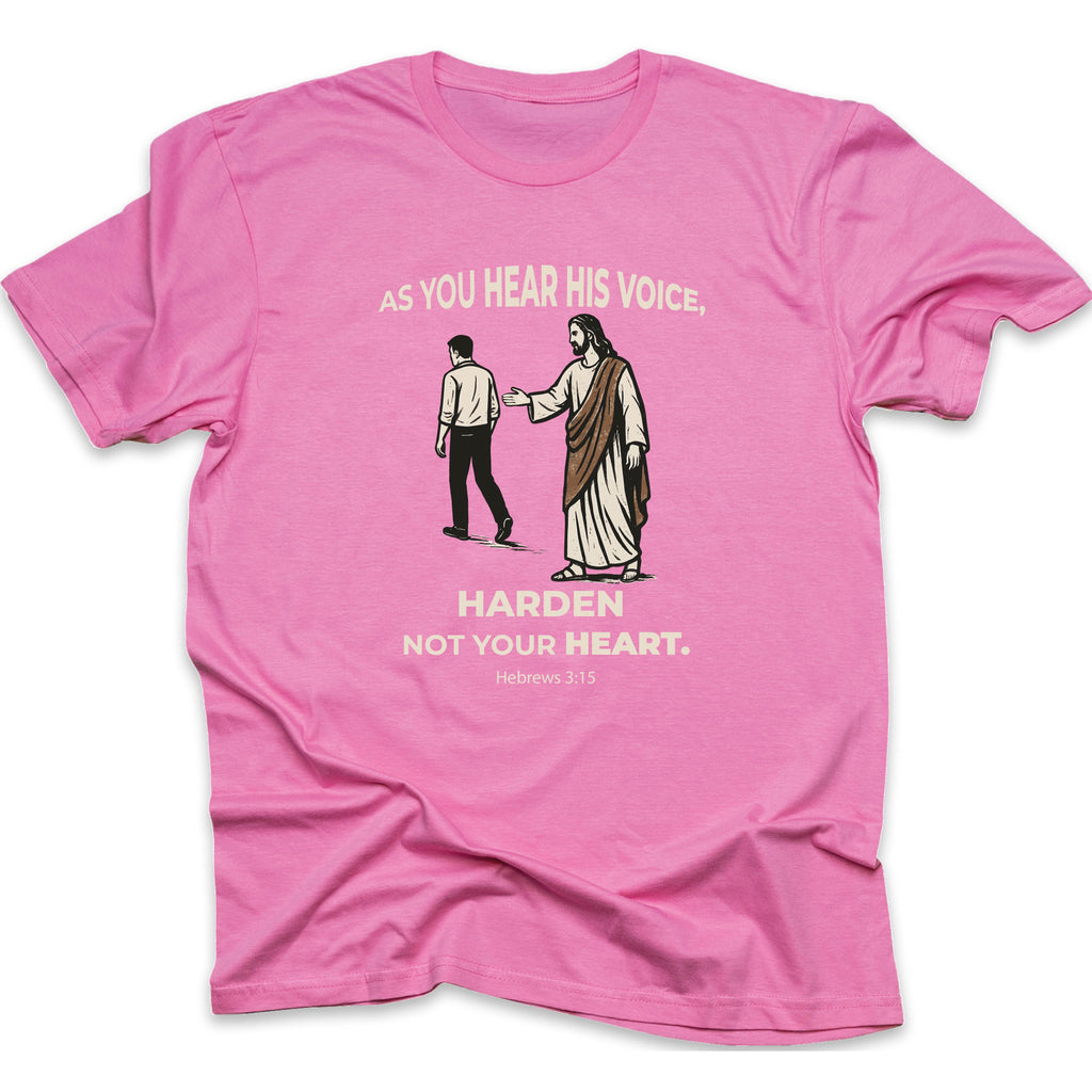 As You Hear His Voice T-SHIRT