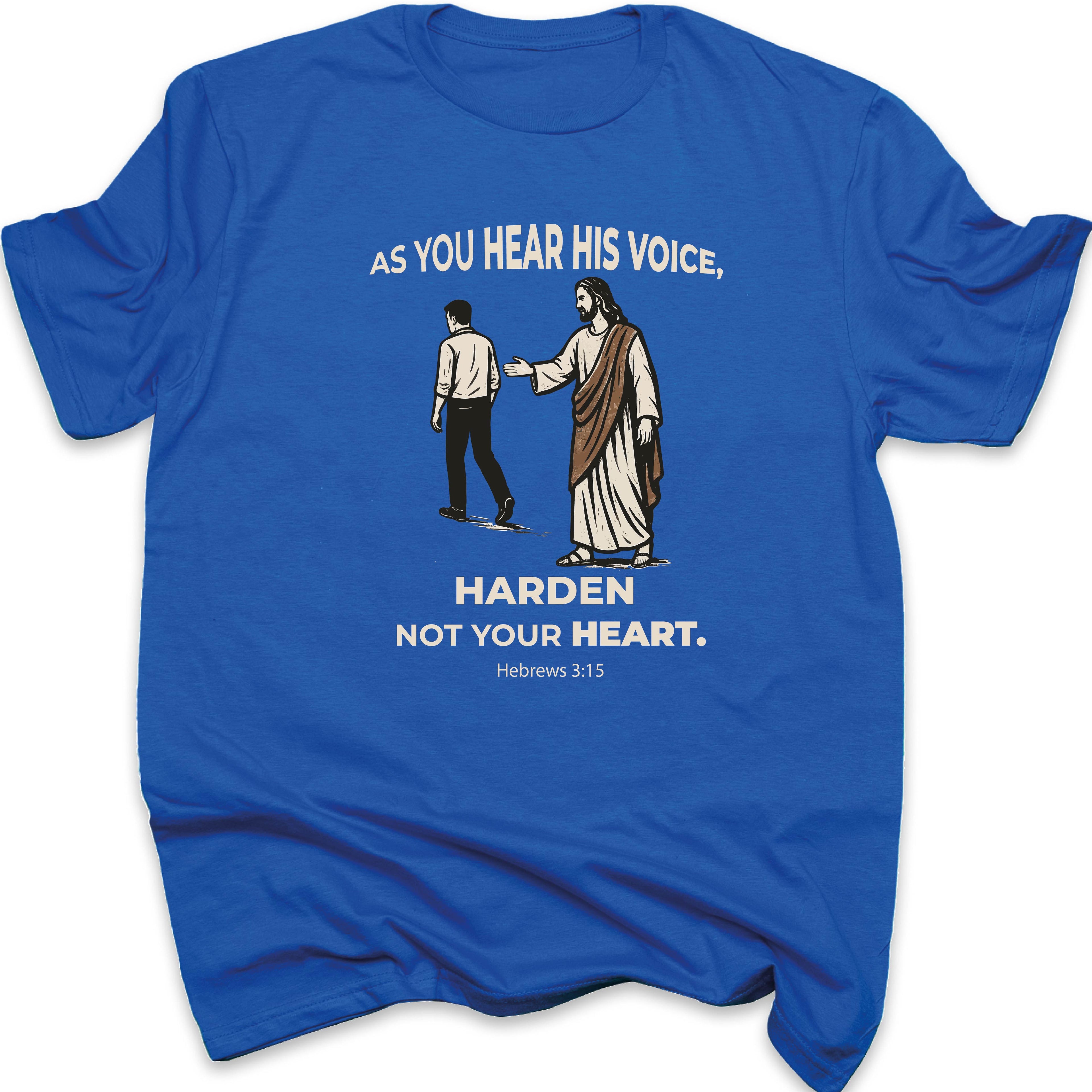 As You Hear His Voice T-SHIRT
