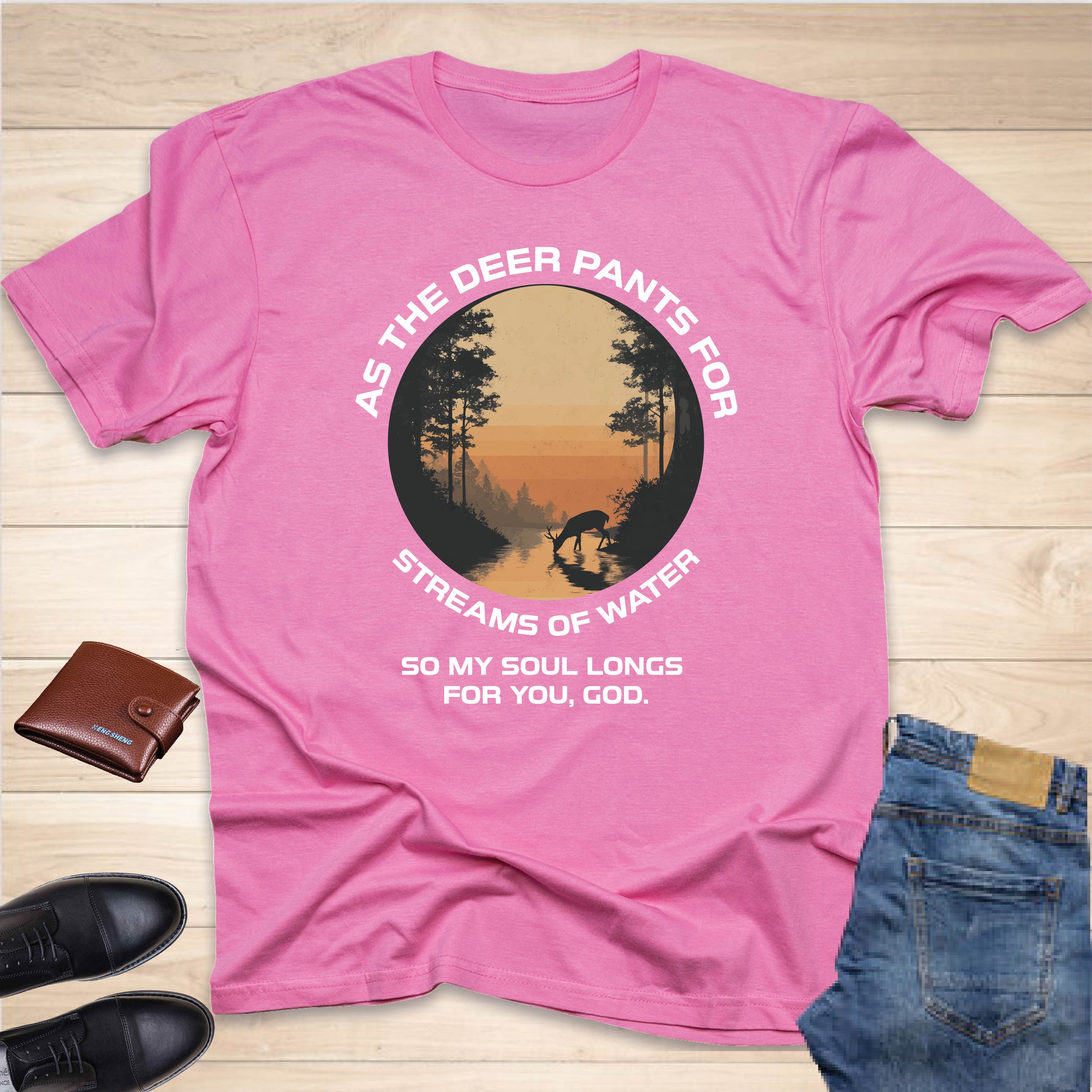 As The Deer Pants For The Water T-SHIRT