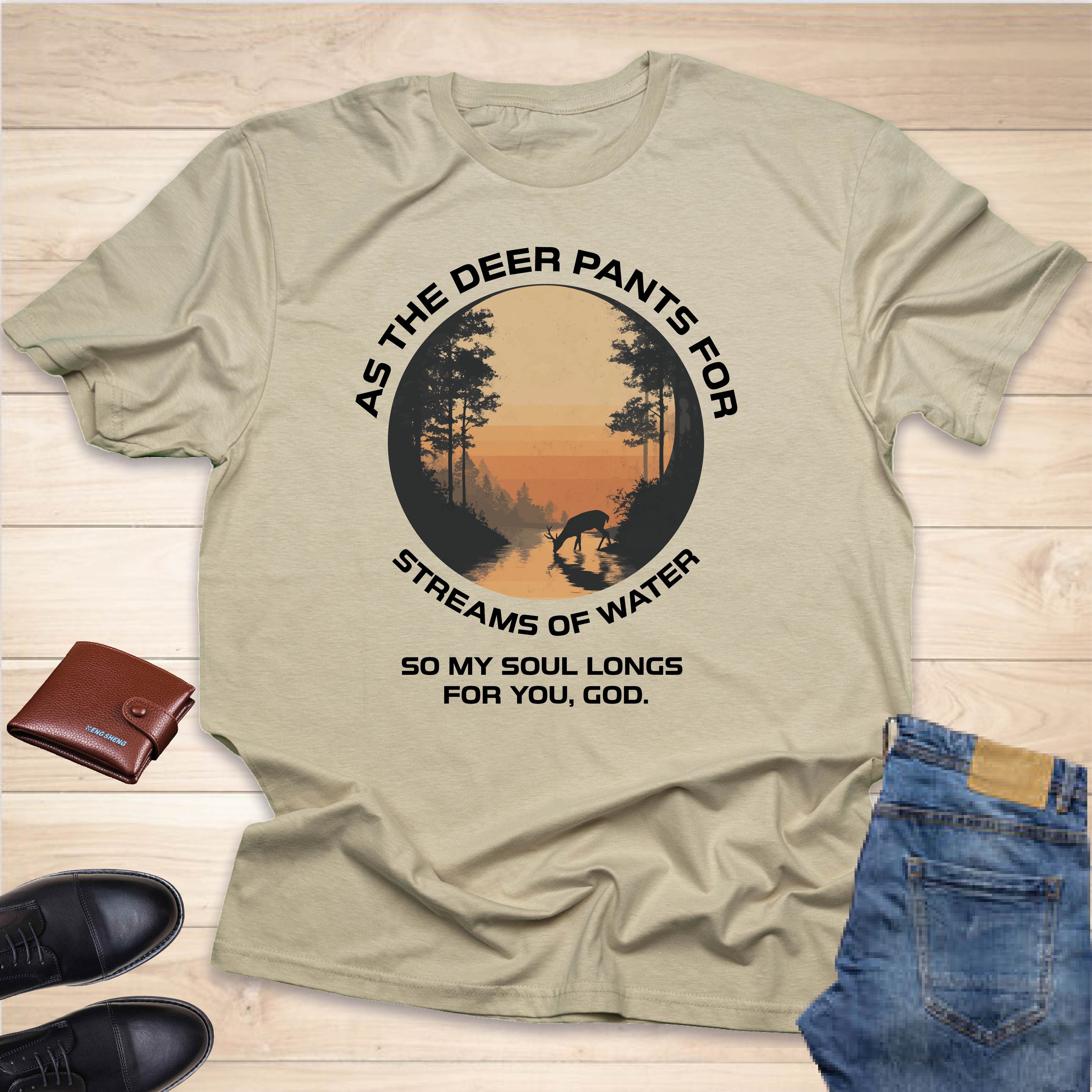 As The Deer Pants For The Water T-SHIRT