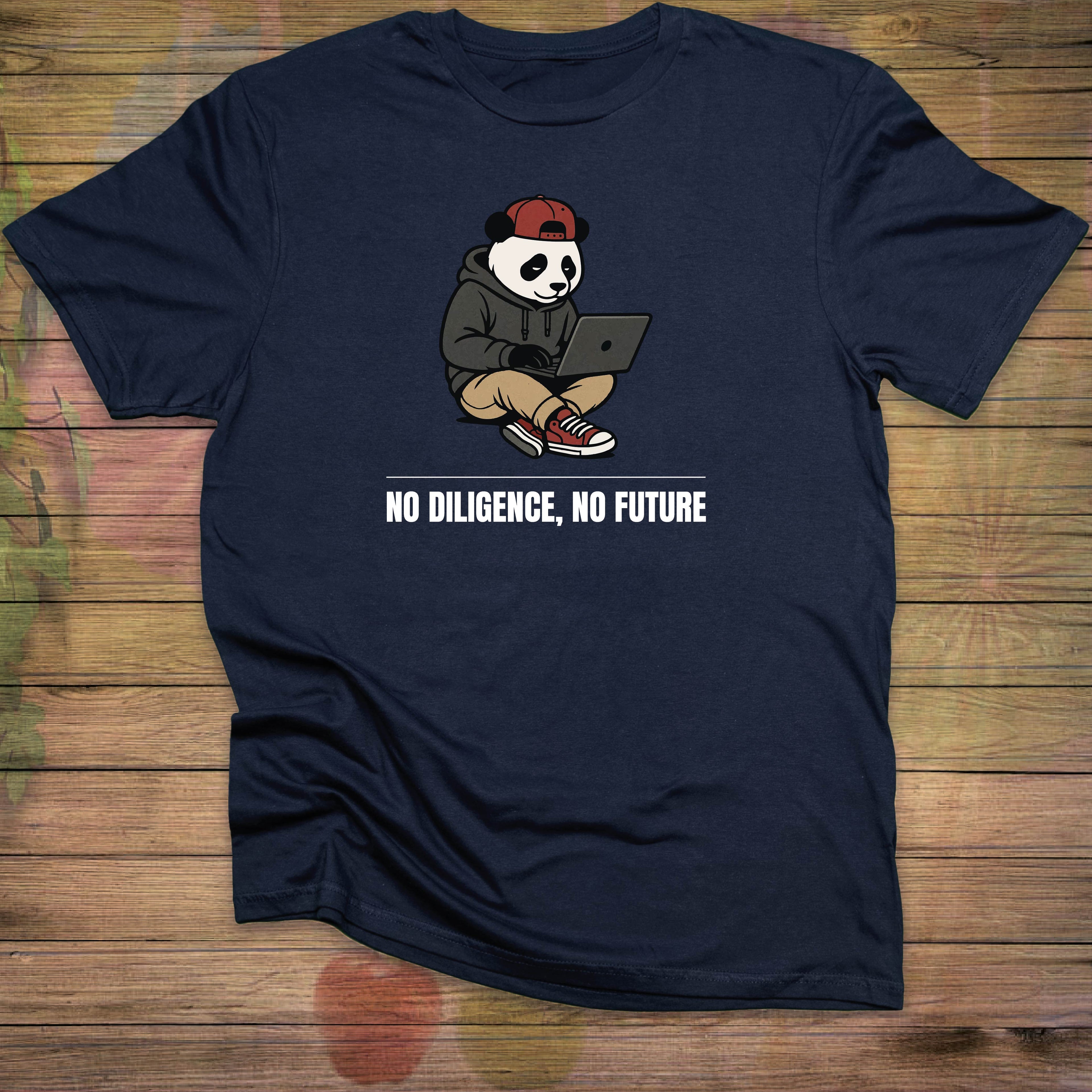 No Diligence, No Future T-shirt