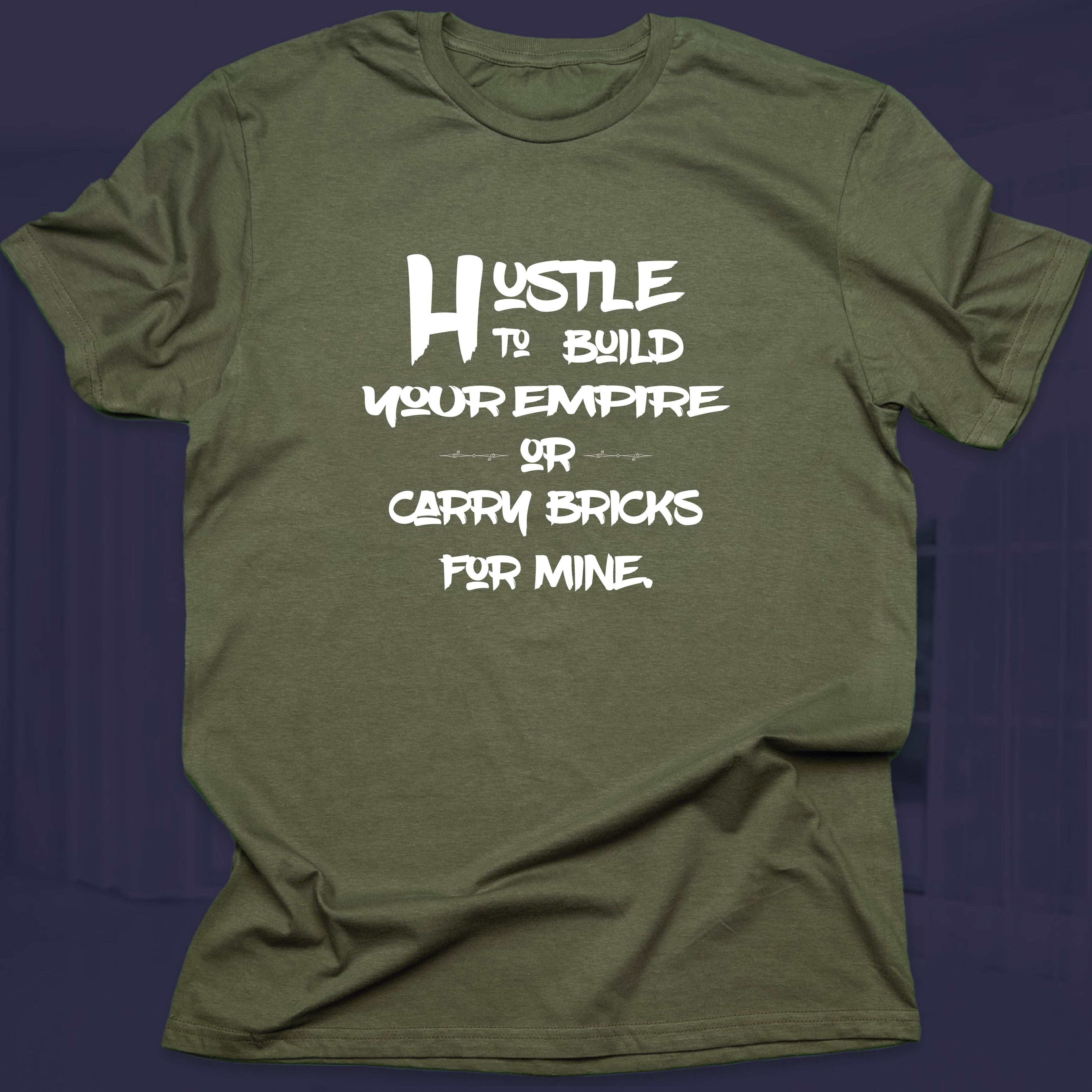 Hustle To Build Your Empire T-shirt