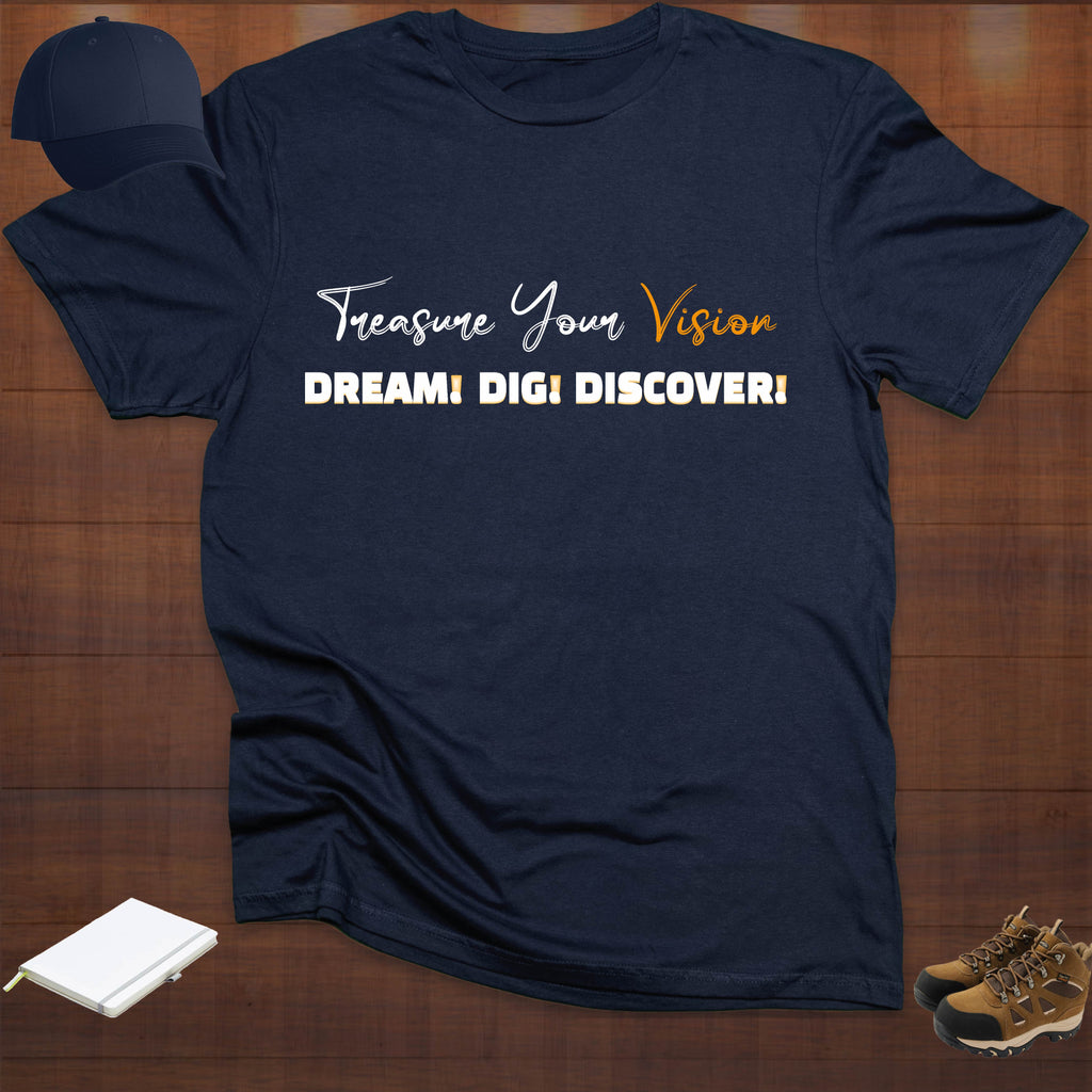 Treasure Your  Vision. T-shirt