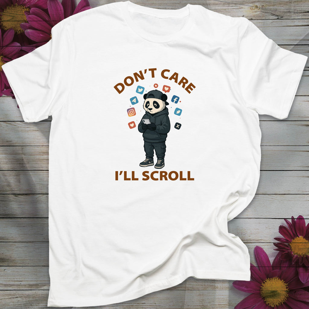 Don't Care, I'll Scroll T-shirt