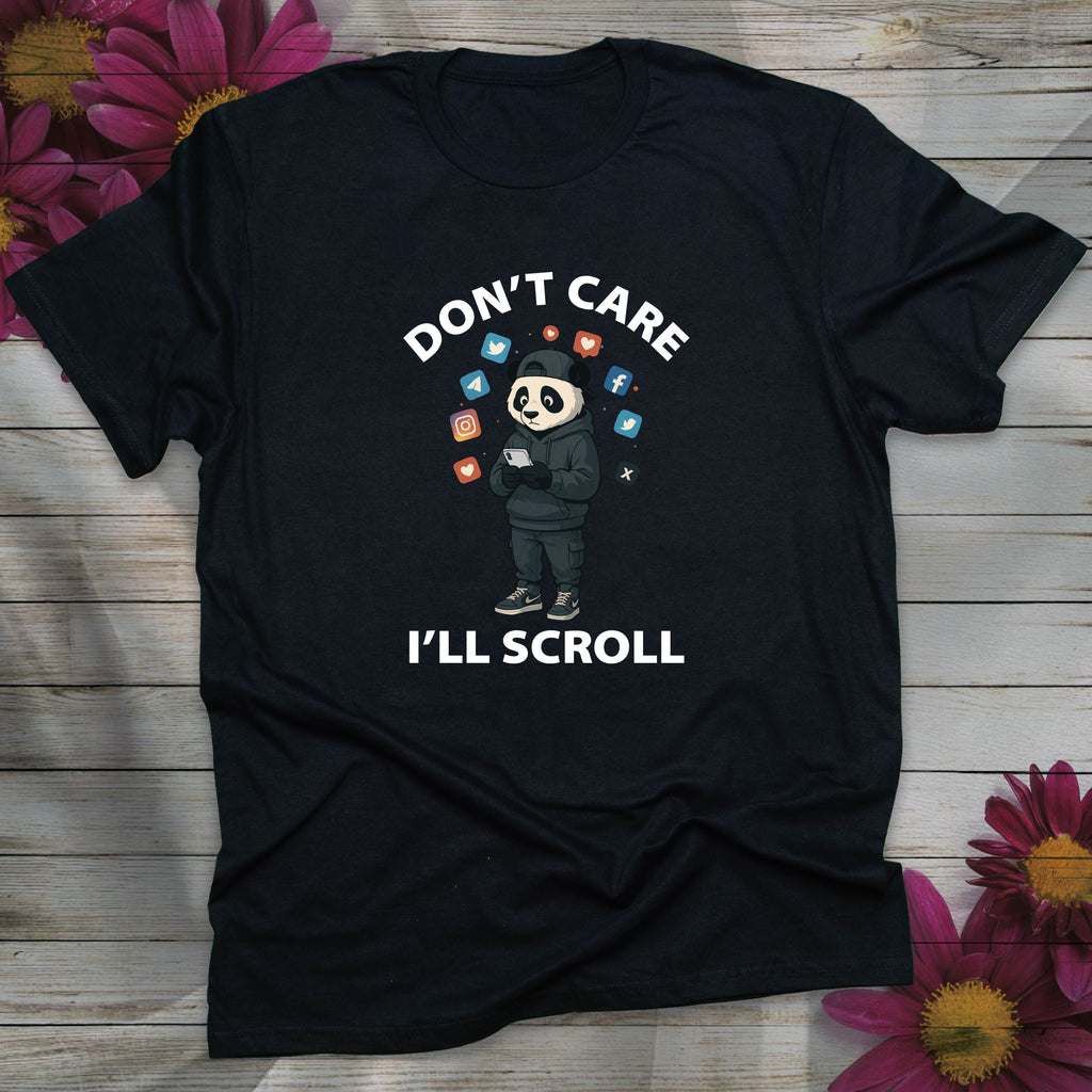 Don't Care, I'll Scroll T-shirt