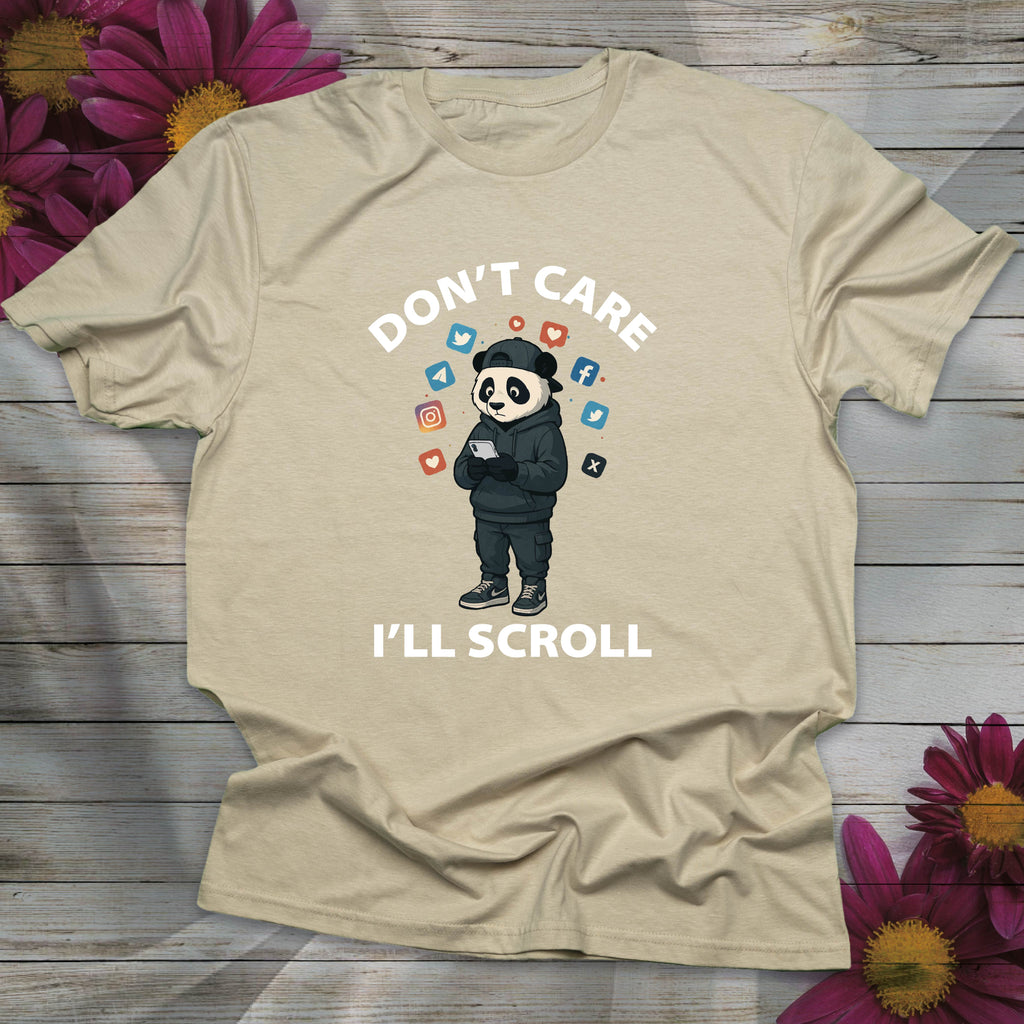 Don't Care, I'll Scroll T-shirt