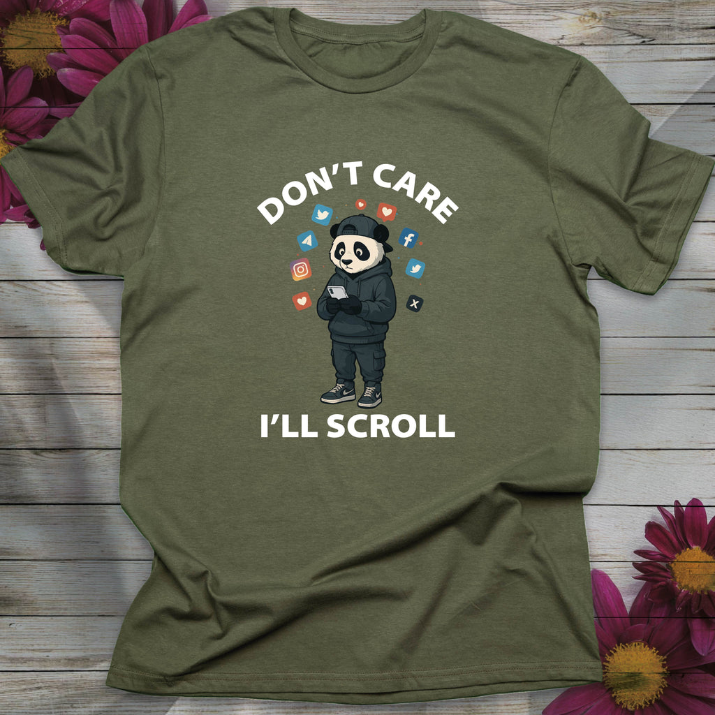 Don't Care, I'll Scroll T-shirt